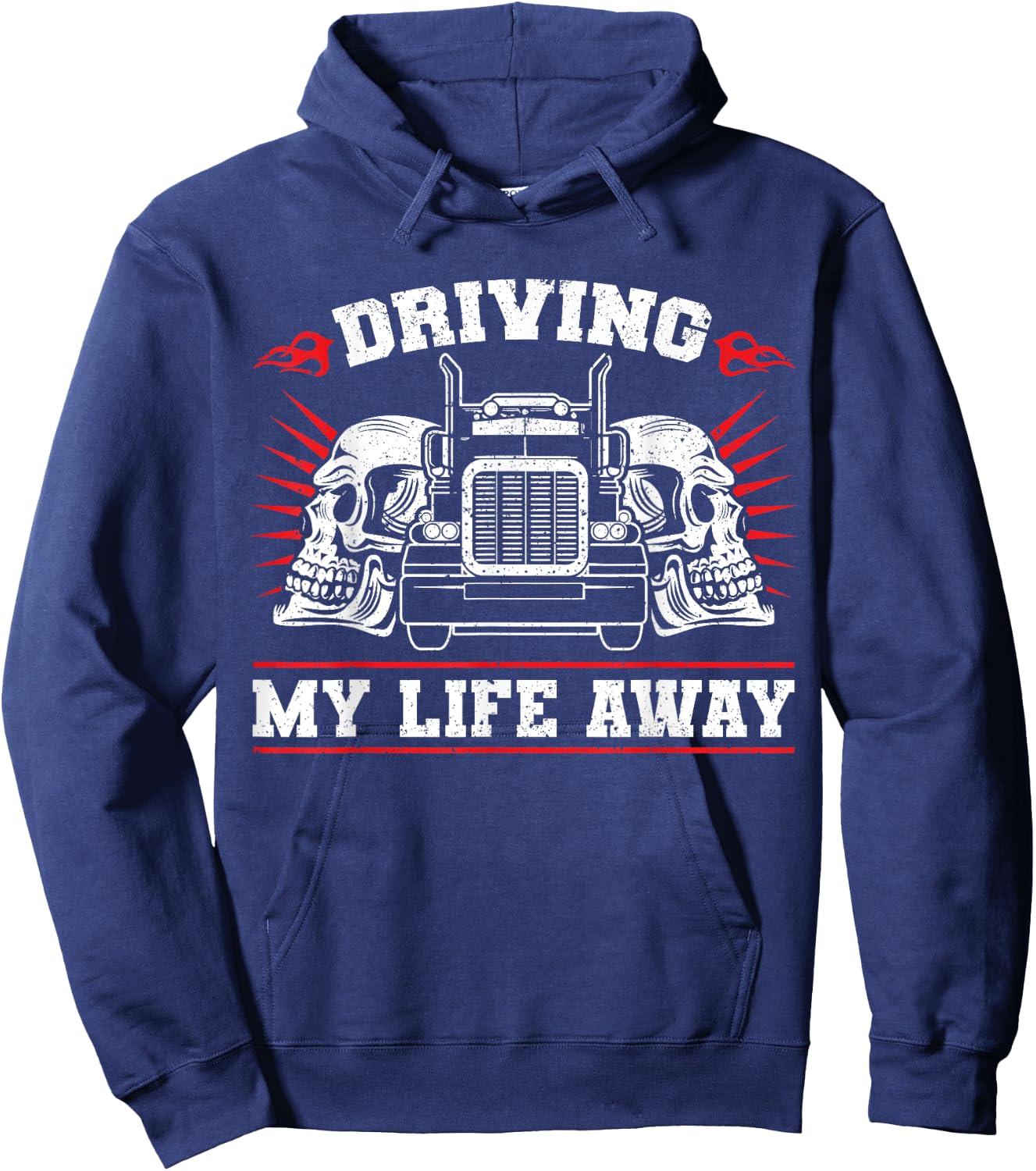 Trucker Truck Driver Driving My Life Away Hoodie - Hoodie | Navy