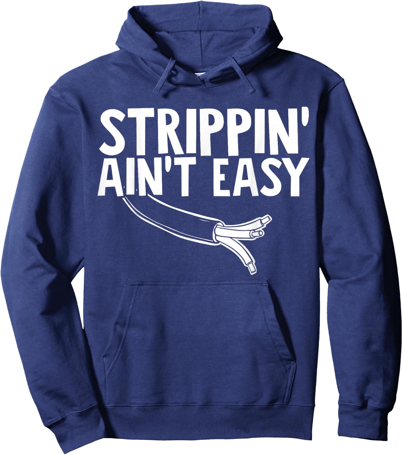 Electrician Strippin Aint Easy Hoodie - Hoodie | Navy