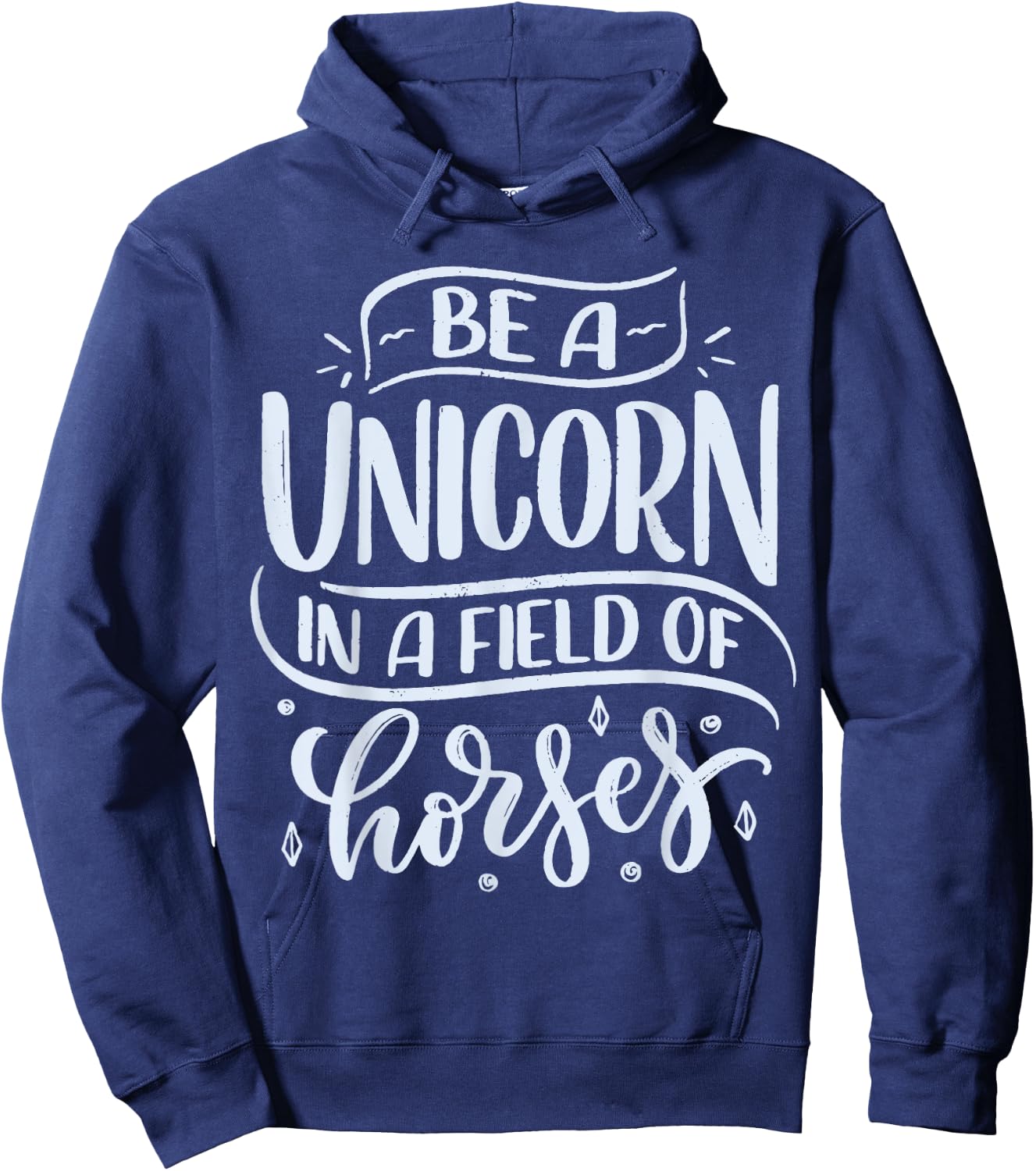 Be A Unicorn In A Field Of Horses Hoodie - Hoodie | Navy