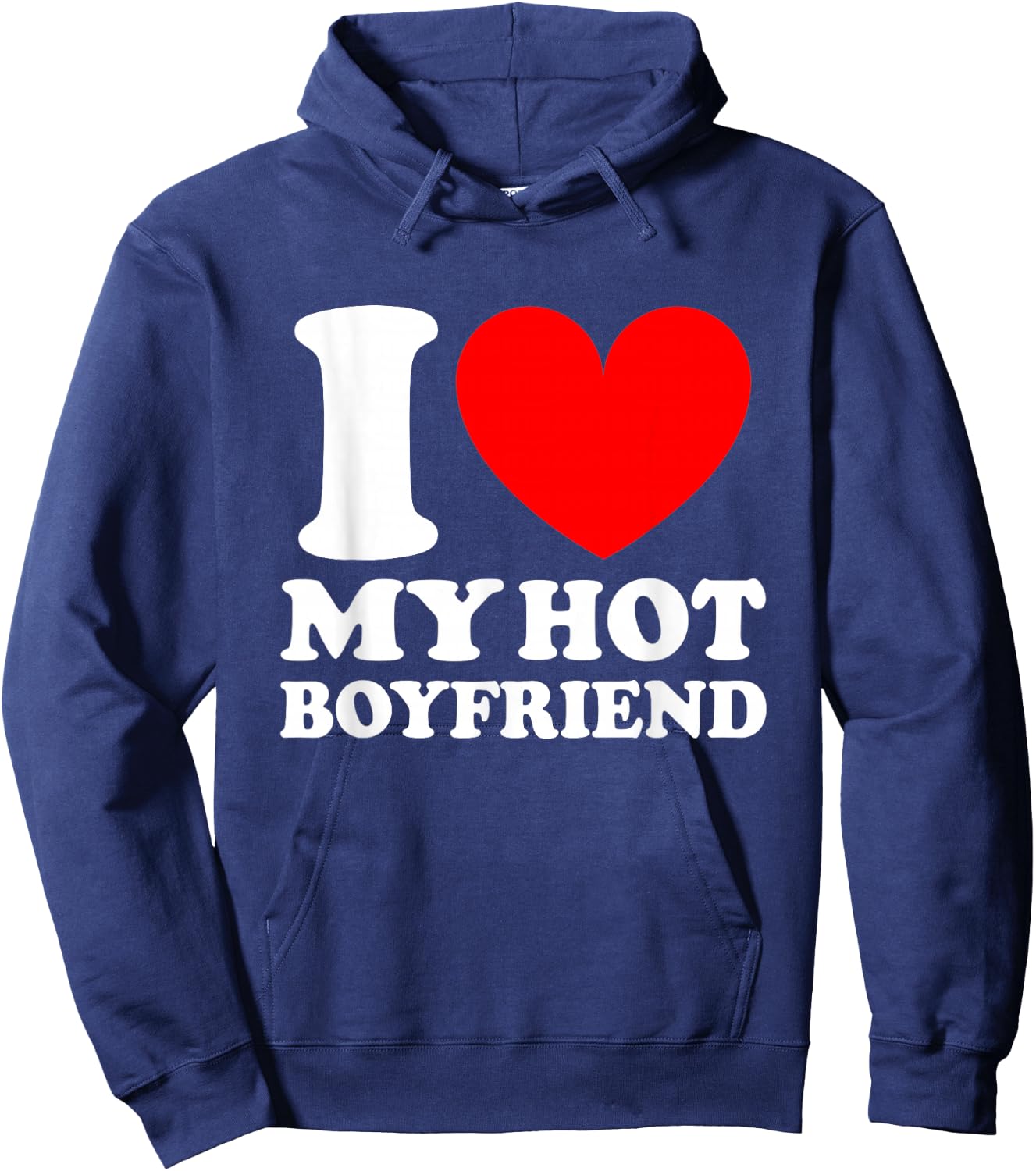 I Love My Hot Boyfriend Shirt Hoodie - Hoodie | Navy