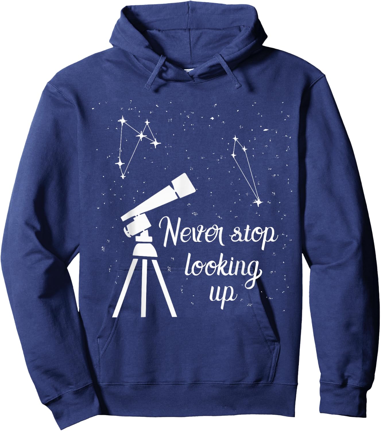 Never Stop Looking Up Astronomy Students Hoodie - Hoodie | Navy