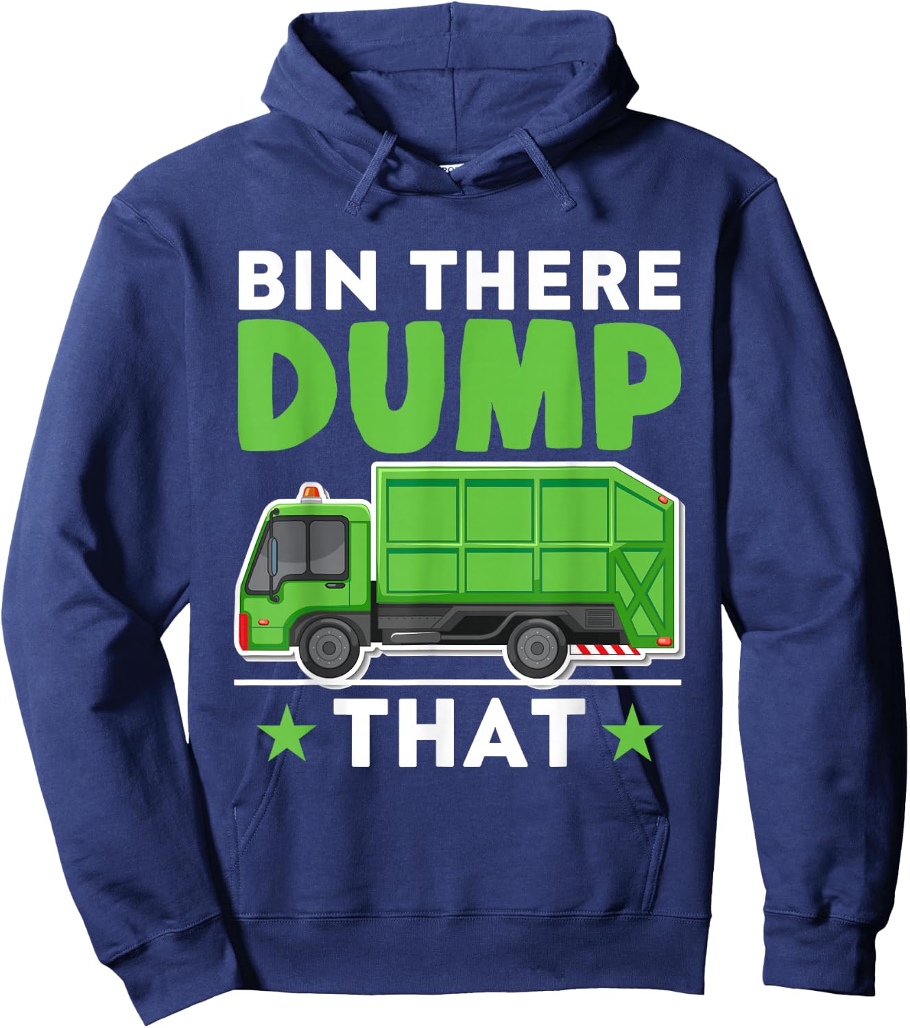 Garbage Trucks Funny Bin There Dump That Hoodie - Hoodie | Navy