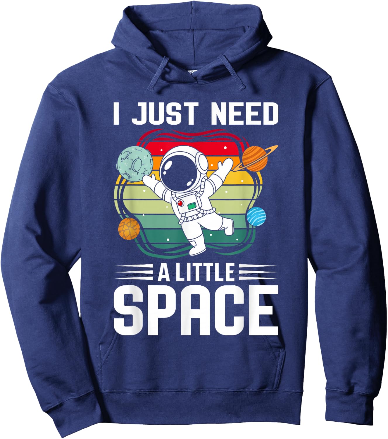 I just need a bit of space I astronaut Hoodie - Hoodie | Navy