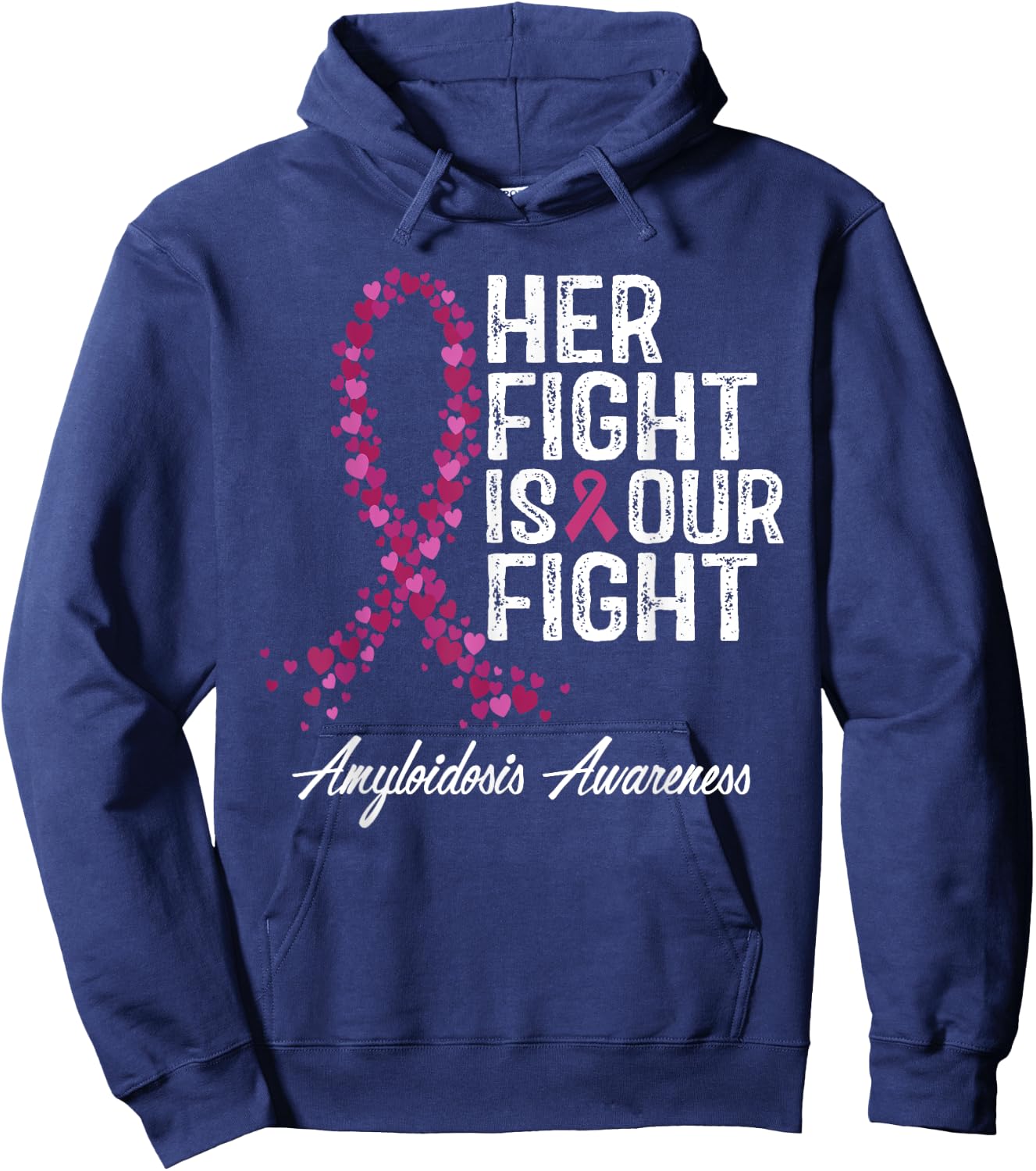 Her Fight Is Our Fight Amyloidosis Awareness Hoodie - Hoodie | Navy