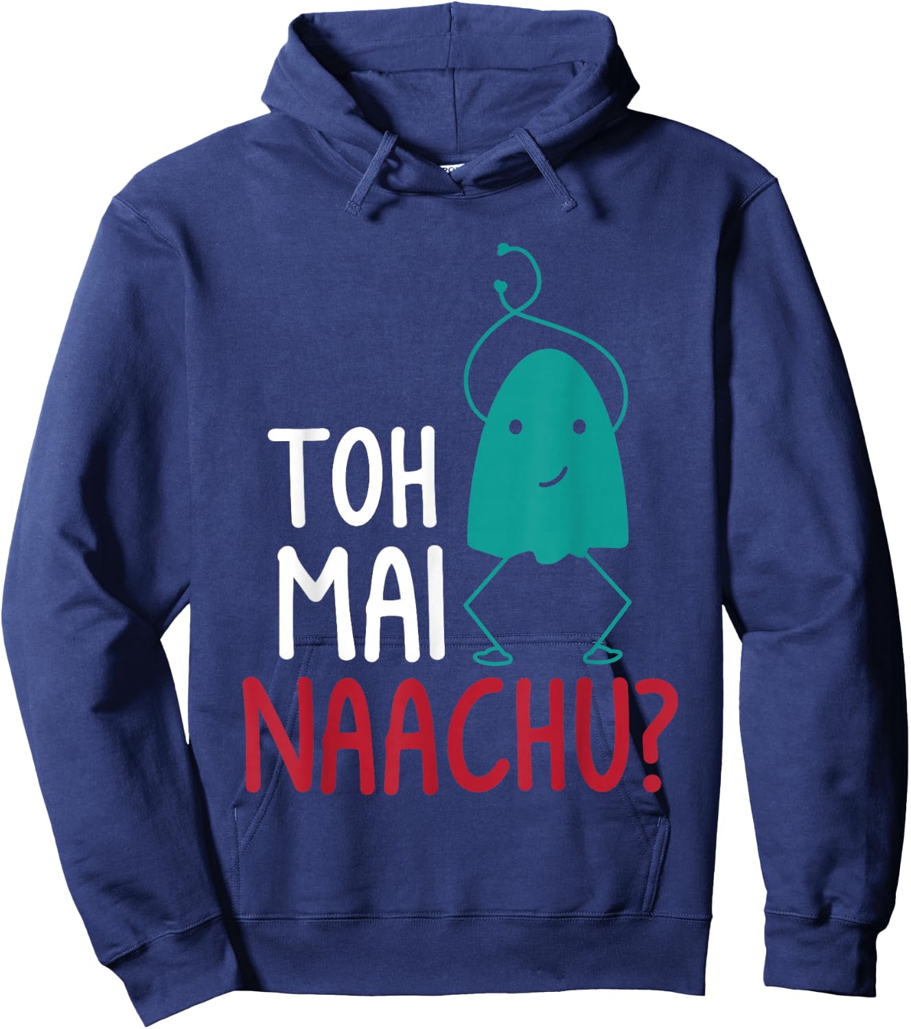 Toh Mai Naachu Funny Women Hoodie - Hoodie | Navy