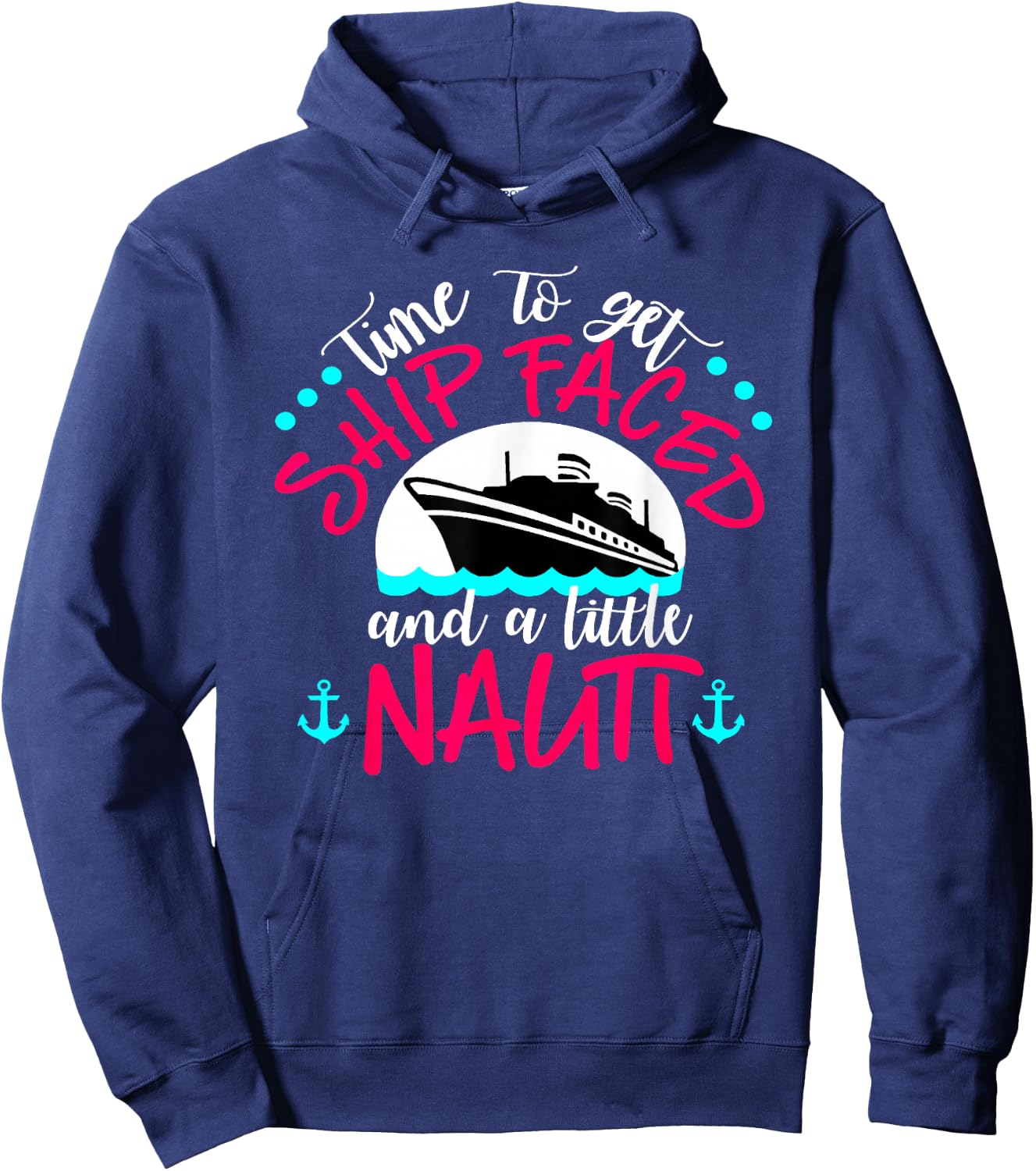 Time to get Ship Faced and a little Nauti Hoodie - Hoodie | Navy