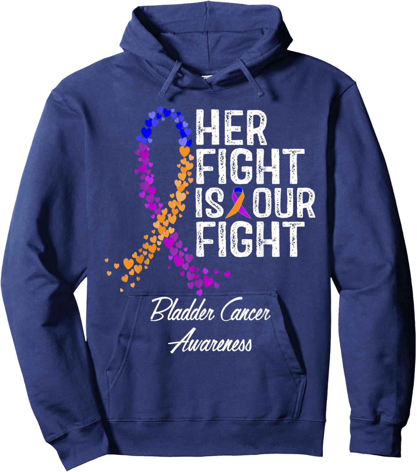 Her Fight Is Our Fight Bladder Cancer Awareness Hoodie - Hoodie | Navy