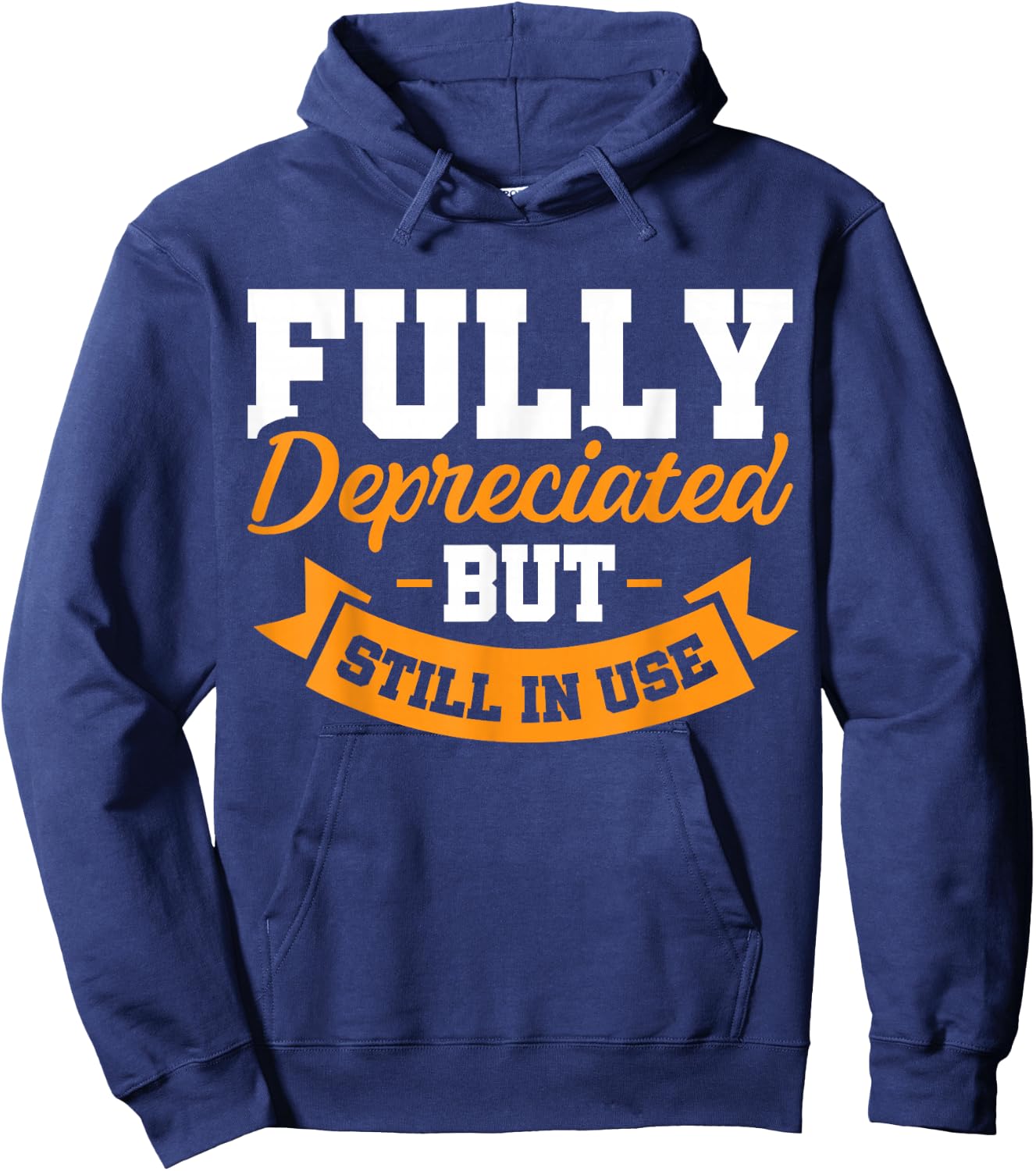 Fully Depreciated Still In Use Hoodie - Hoodie | Navy