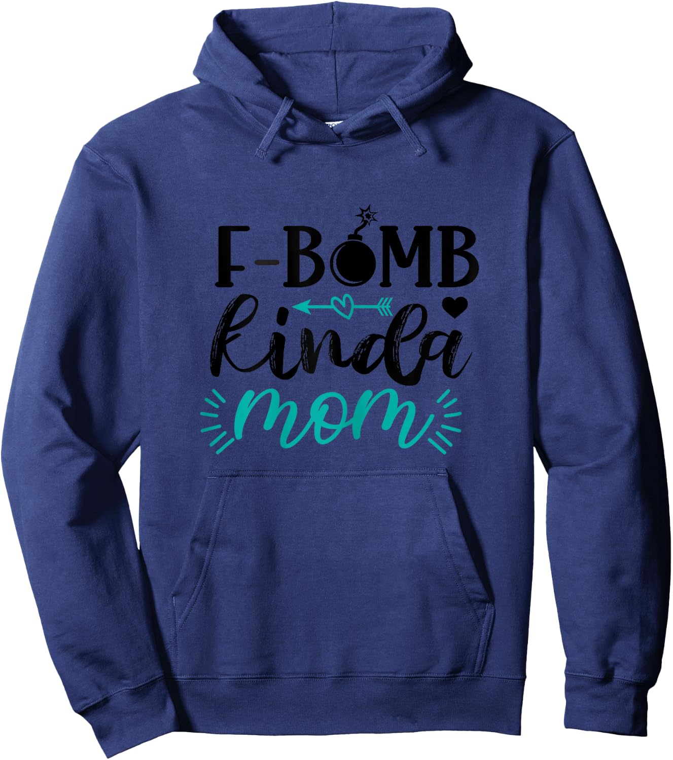 F-Bomb Kinda Mom Funny Mom Life Mother's Day Hoodie - Hoodie | Navy