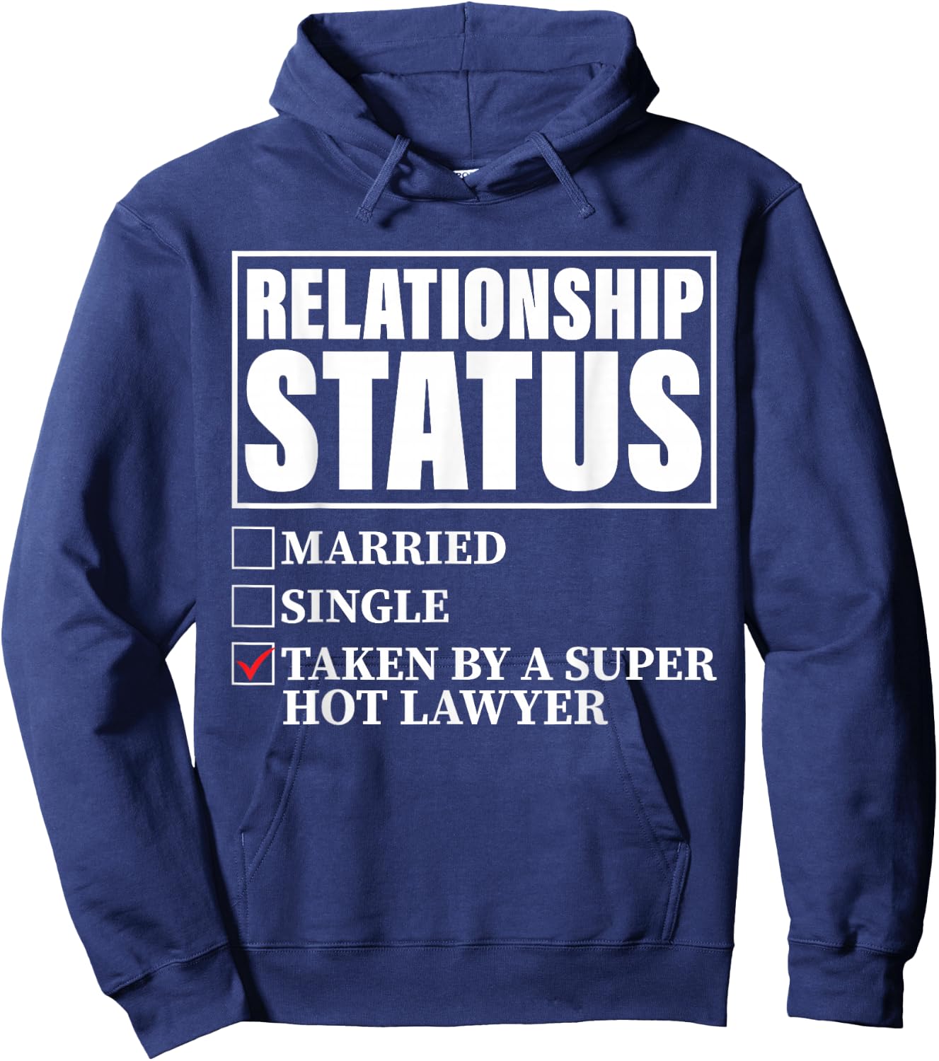 Relationship Status - Taken By Super Hot Lawyer Hoodie - Hoodie | Navy