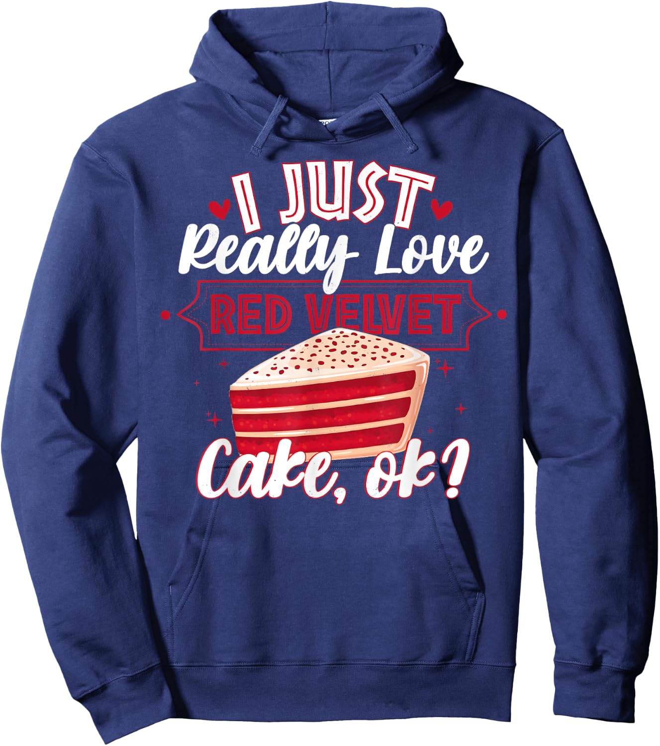 Funny I Just Really Love Red Velvet Cake Design Hoodie - Hoodie | Navy