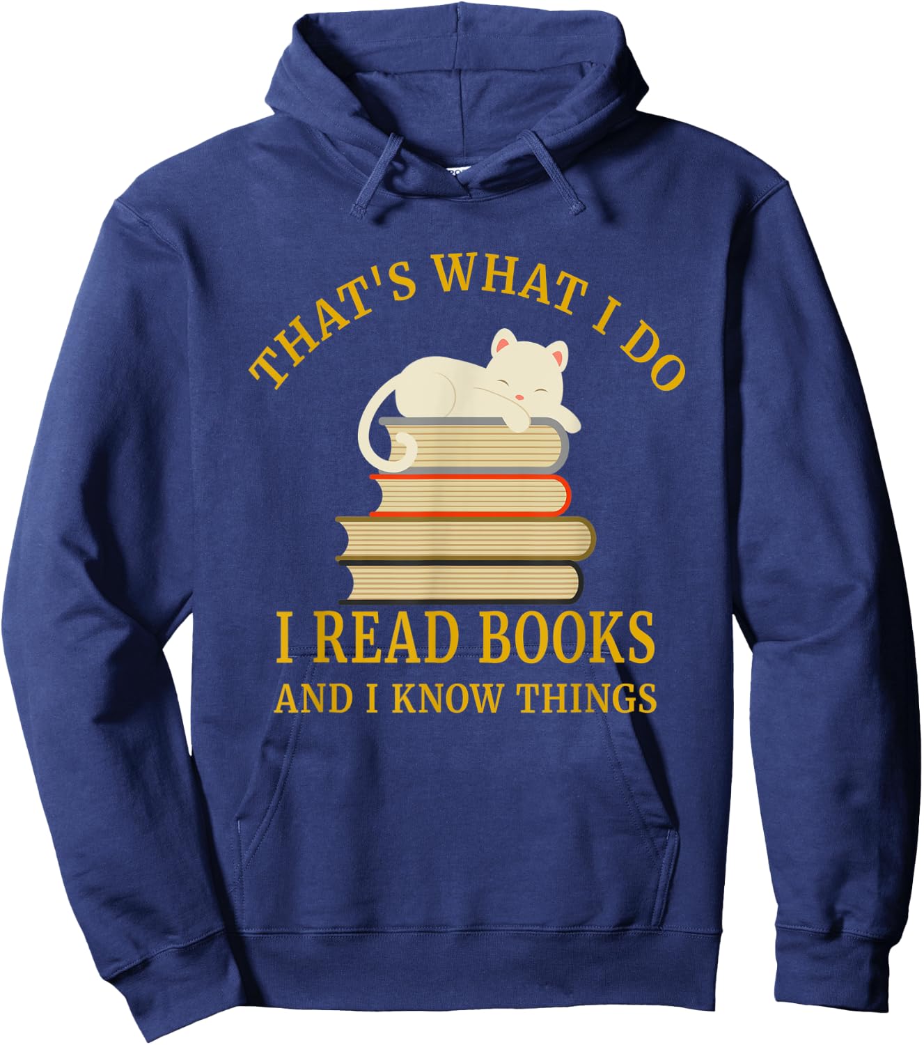 That's What I Do I Read And I Know Things Hoodie - Hoodie | Navy