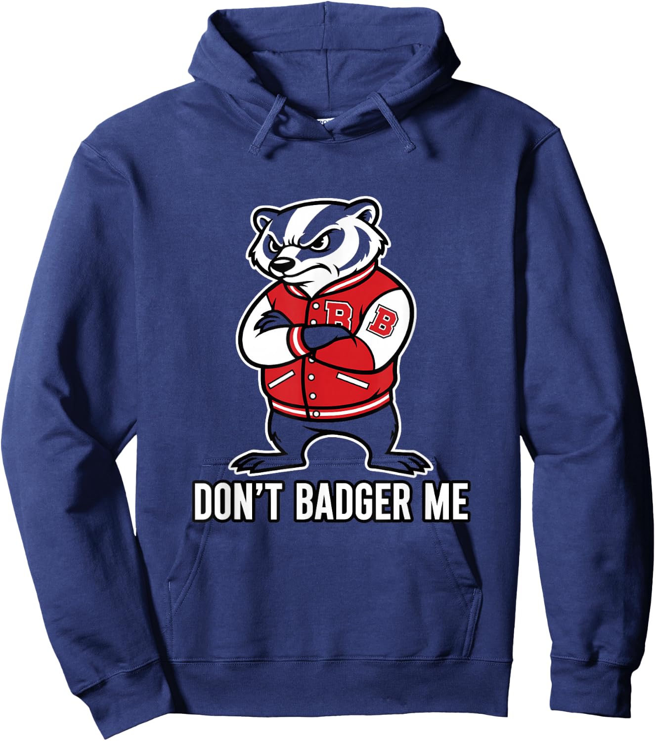 Don't Badger Me Animal Lover Wildlife Saying Hoodie - Hoodie | Navy