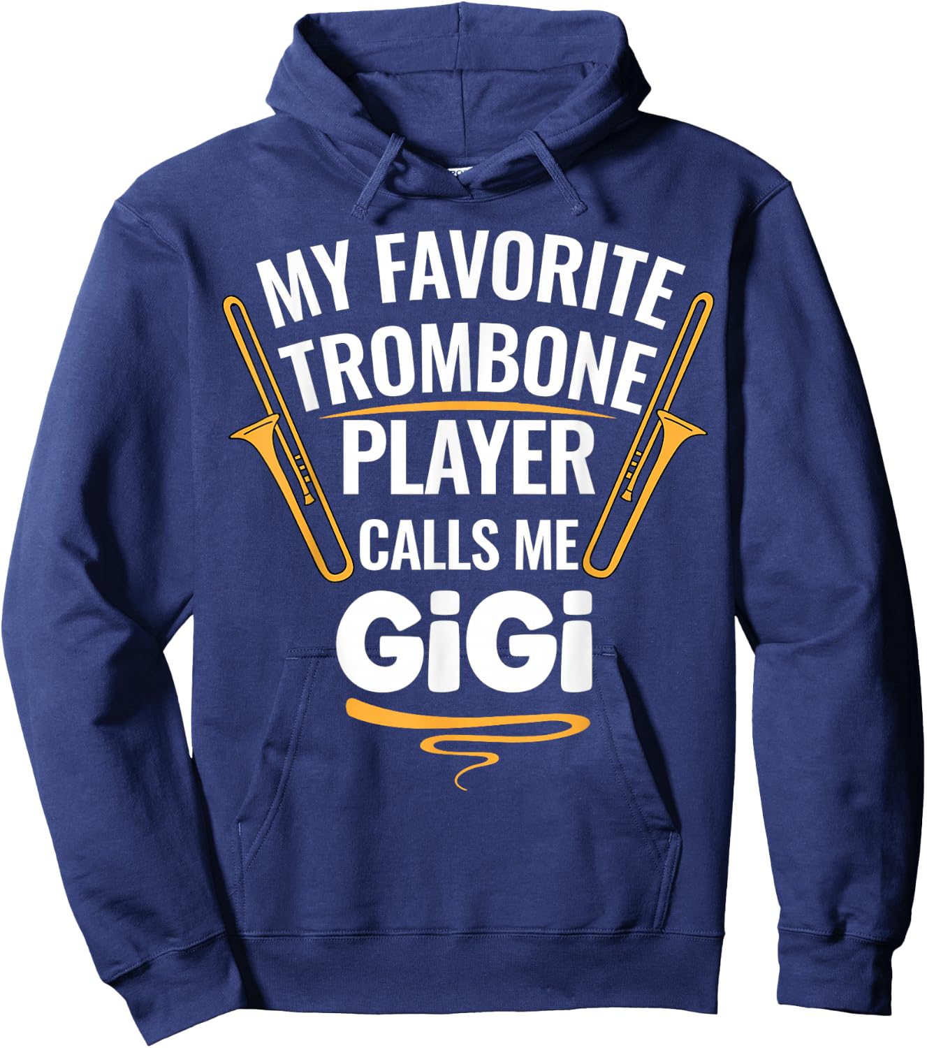 My Favorite Trombone Player Calls Me Gigi Hoodie - Hoodie | Navy