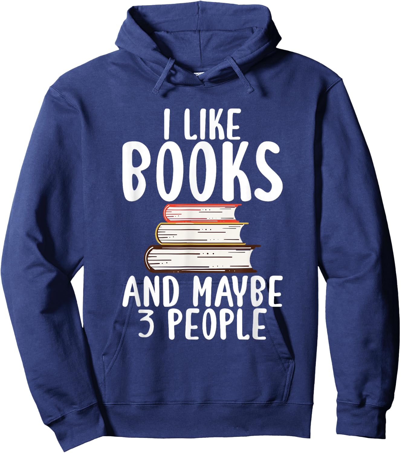 I like Books and maybe 3 People Book Lover Hoodie - Hoodie | Navy