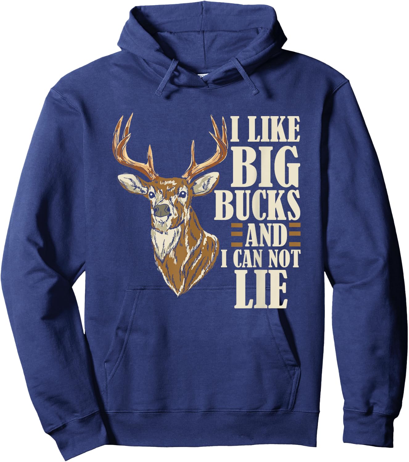 I Like Big Bucks and I Cannot Lie Buck Hunting Hoodie - Hoodie | Navy