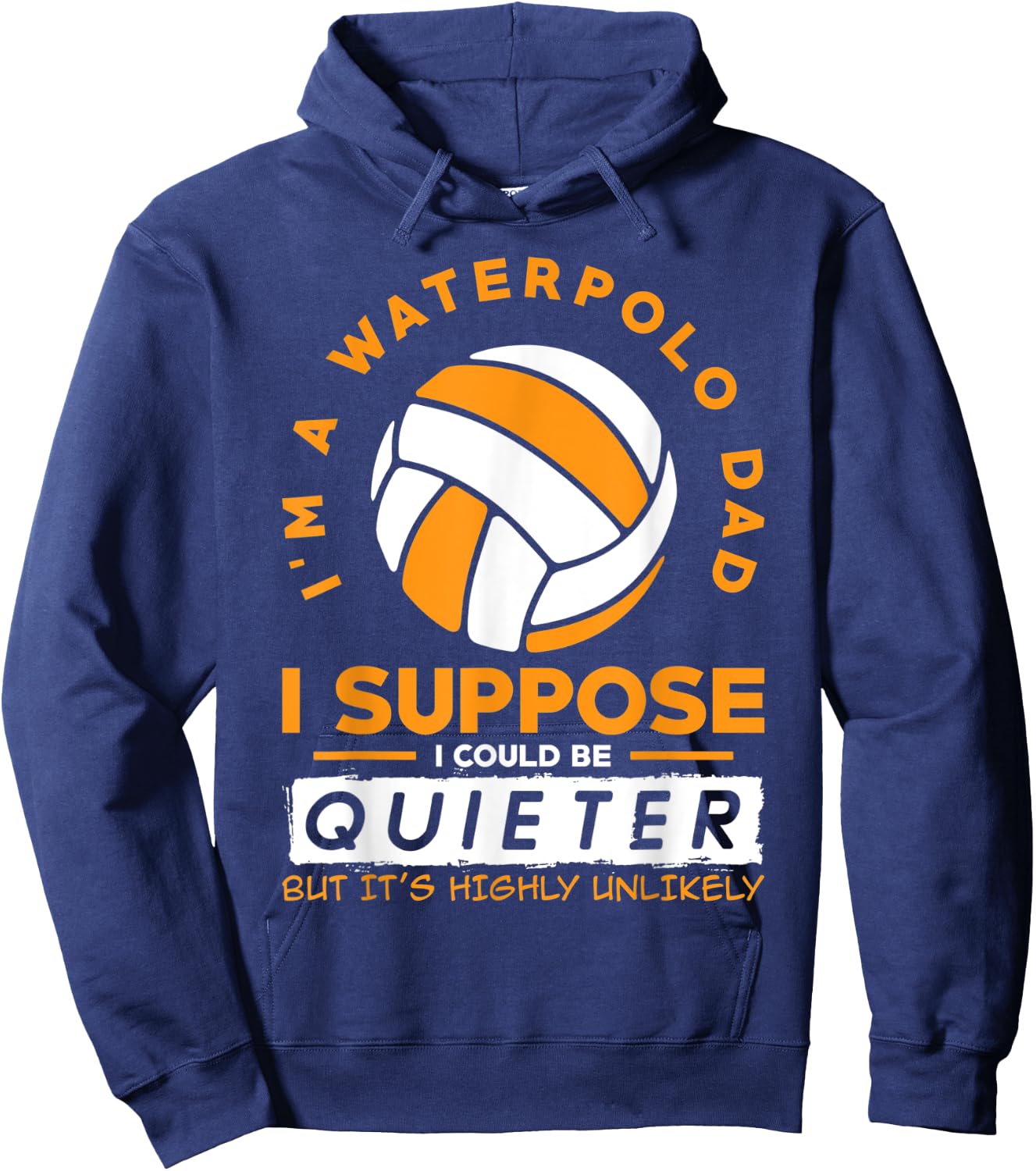 I`m A Waterpolo Dad I Water Polo Hoodie - Hoodie | Navy