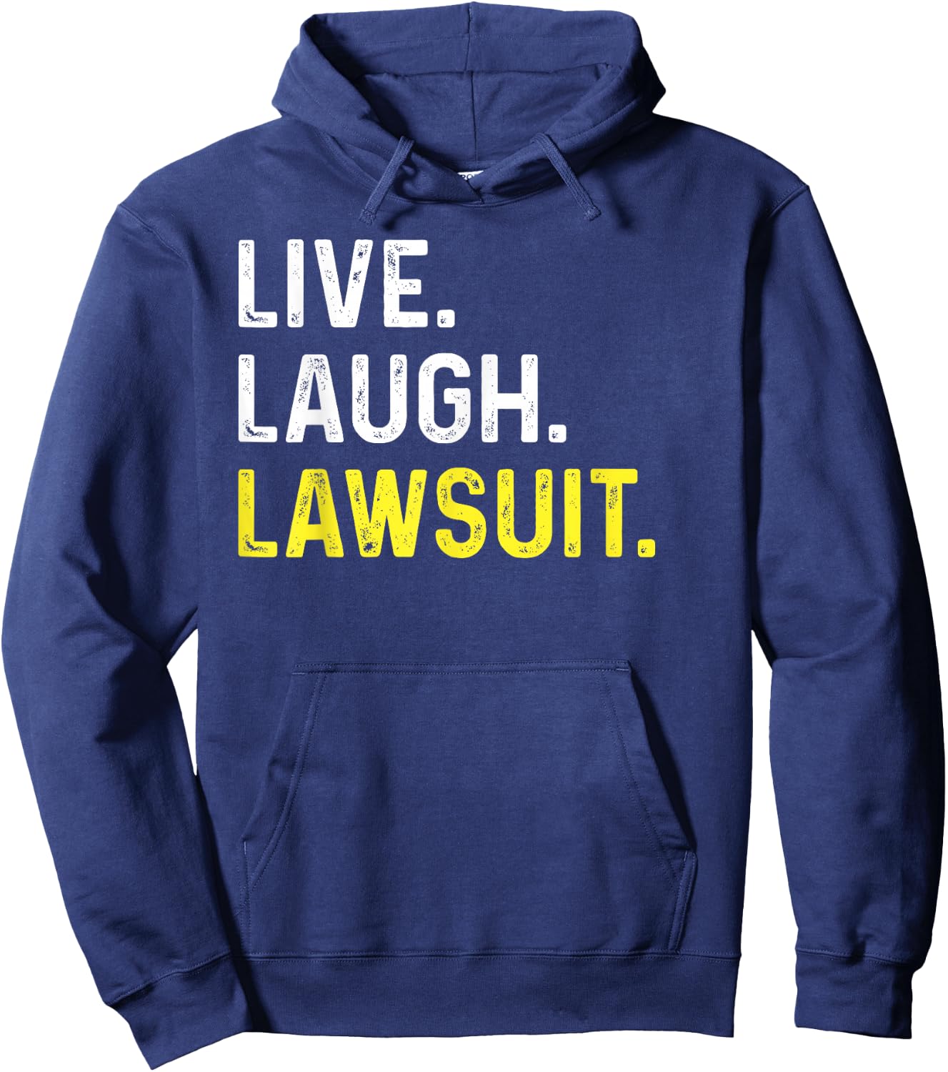 Live Laugh Lawsuit Funny Prosecutor Lawyer Hoodie - Hoodie | Navy