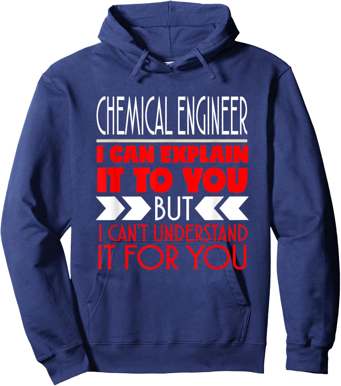 Chemical Engineer I Can Explain It To You Hoodie - Hoodie | Navy
