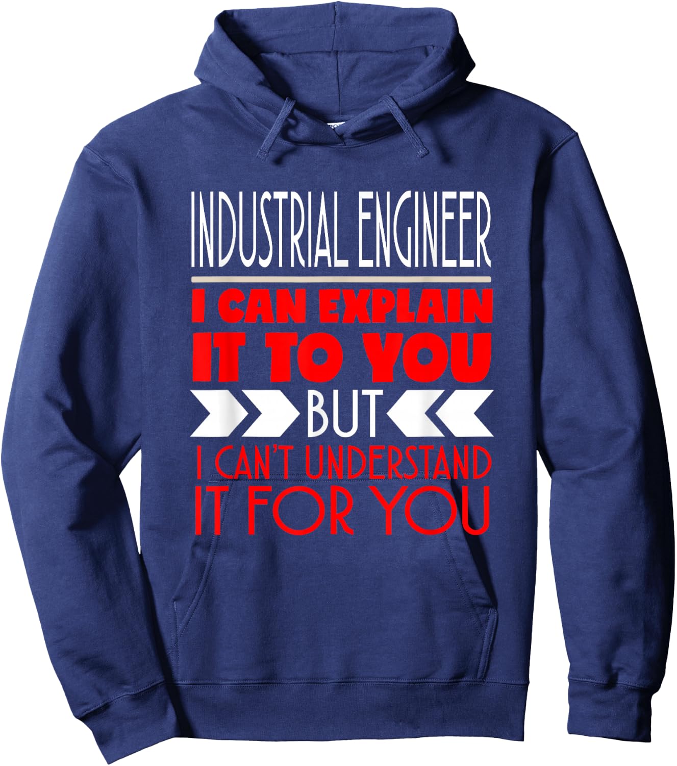 Industrial Engineer I Can Explain It To You Hoodie - Hoodie | Navy
