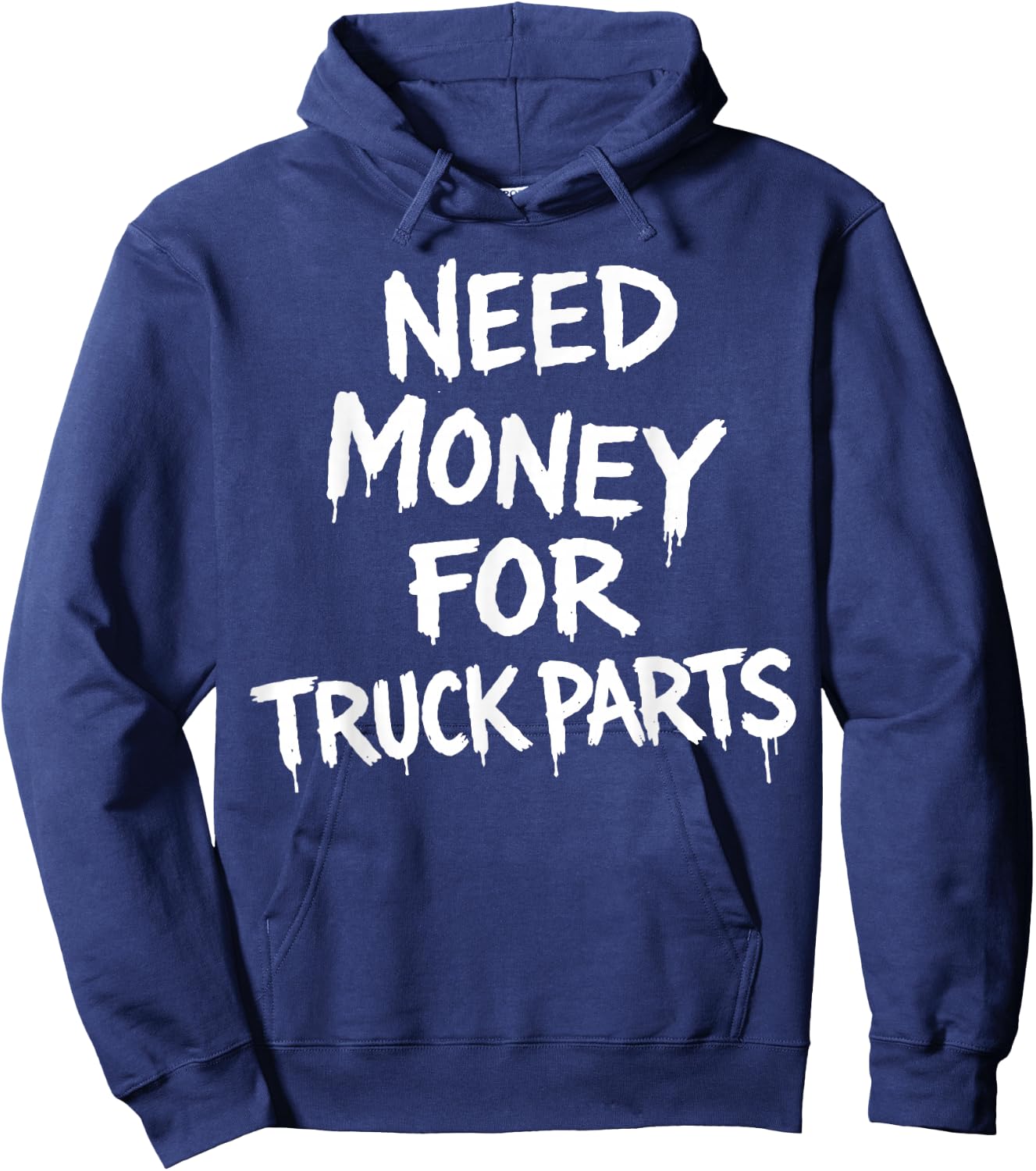 Need Money for Truck Parts Hoodie - Hoodie | Navy