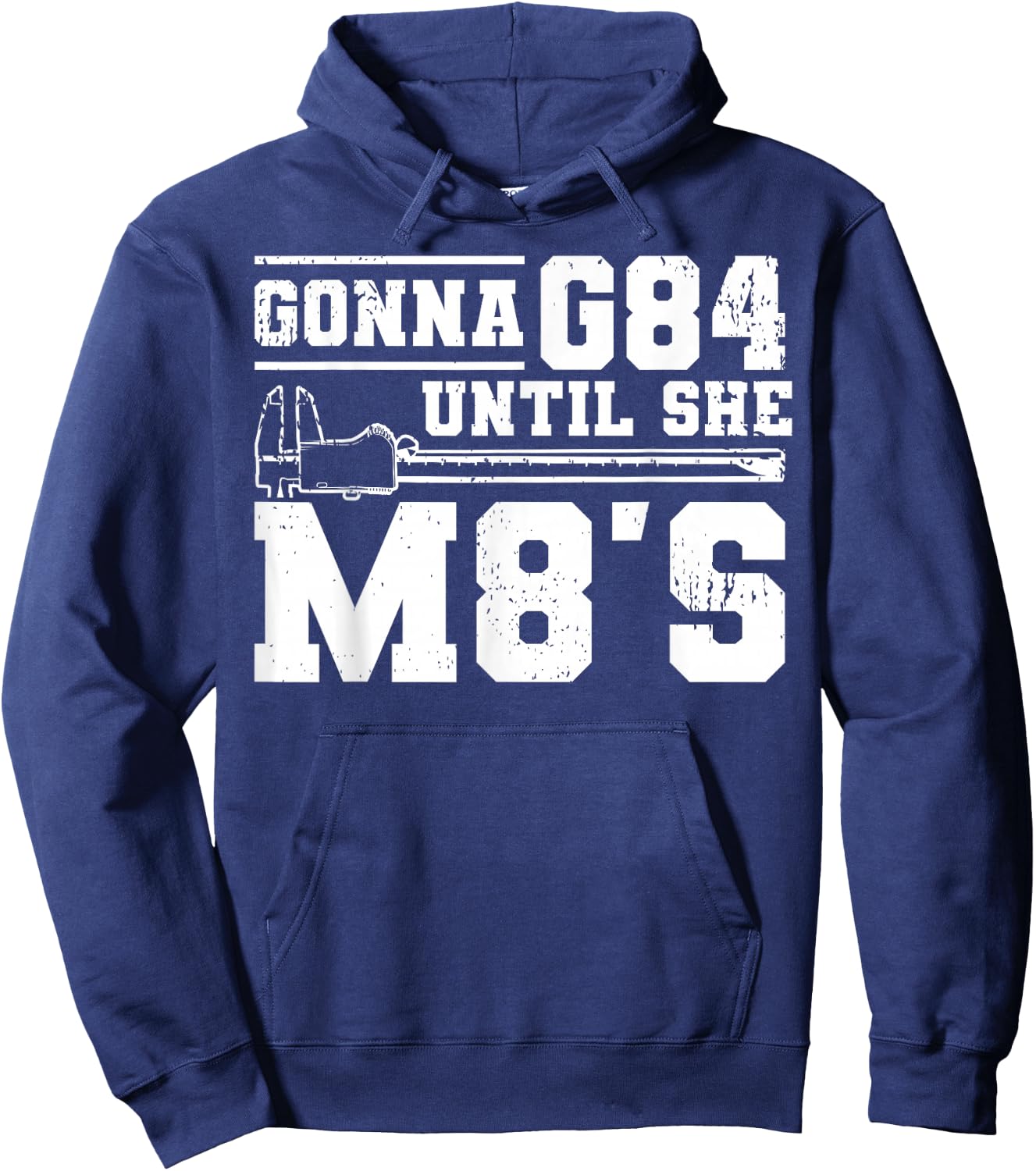 Gonna G84 Until She M8's Hoodie - Hoodie | Navy