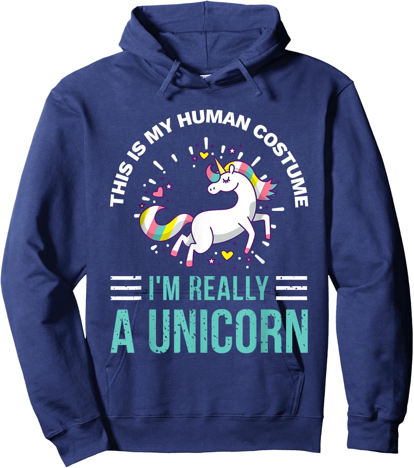 This Is My Human Costume I'm Really A Unicorn Hoodie - Hoodie | Navy