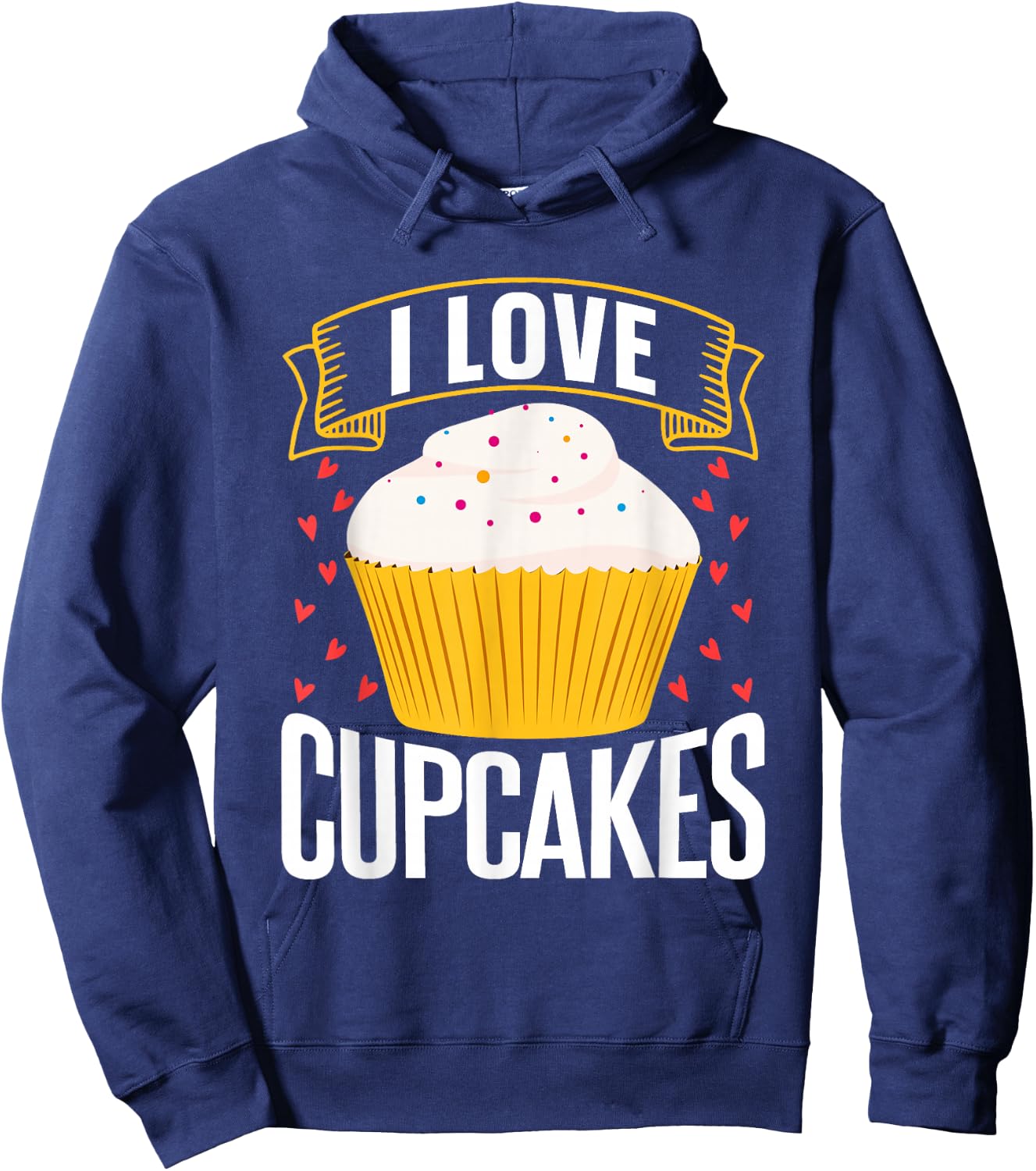 I Love Cupcakes Food Lovers Cupcake Sweet Hoodie - Hoodie | Navy