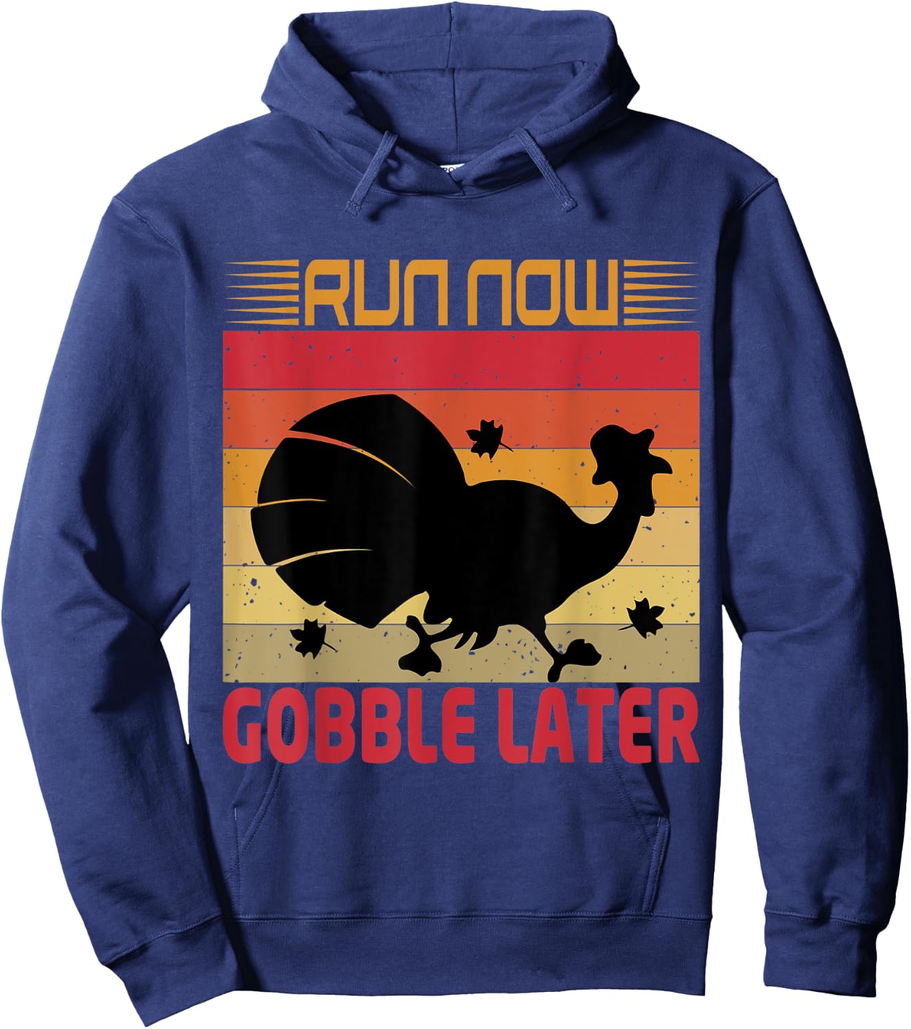 Run Now Gobble Later Funny Turkey Hoodie - Hoodie | Navy
