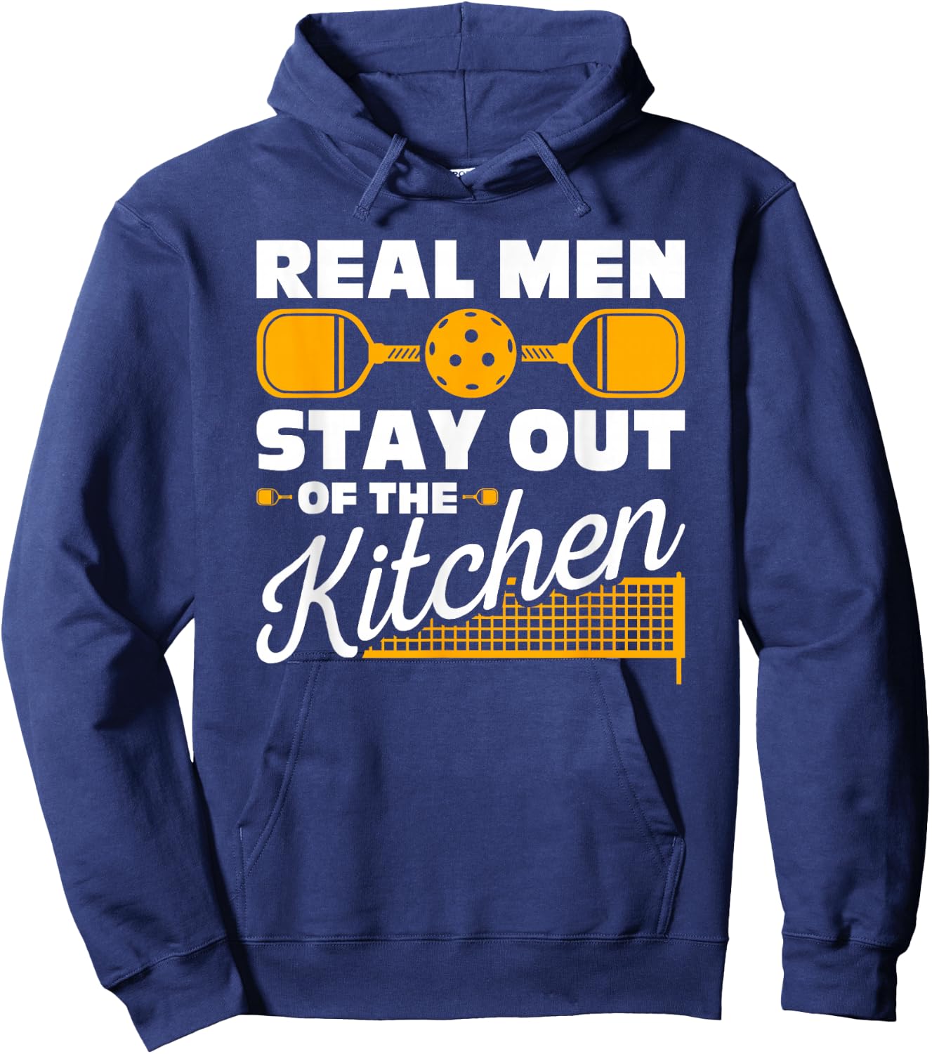 Real Men Stay Out Of The Kitchen Pickleball Hoodie - Hoodie | Navy