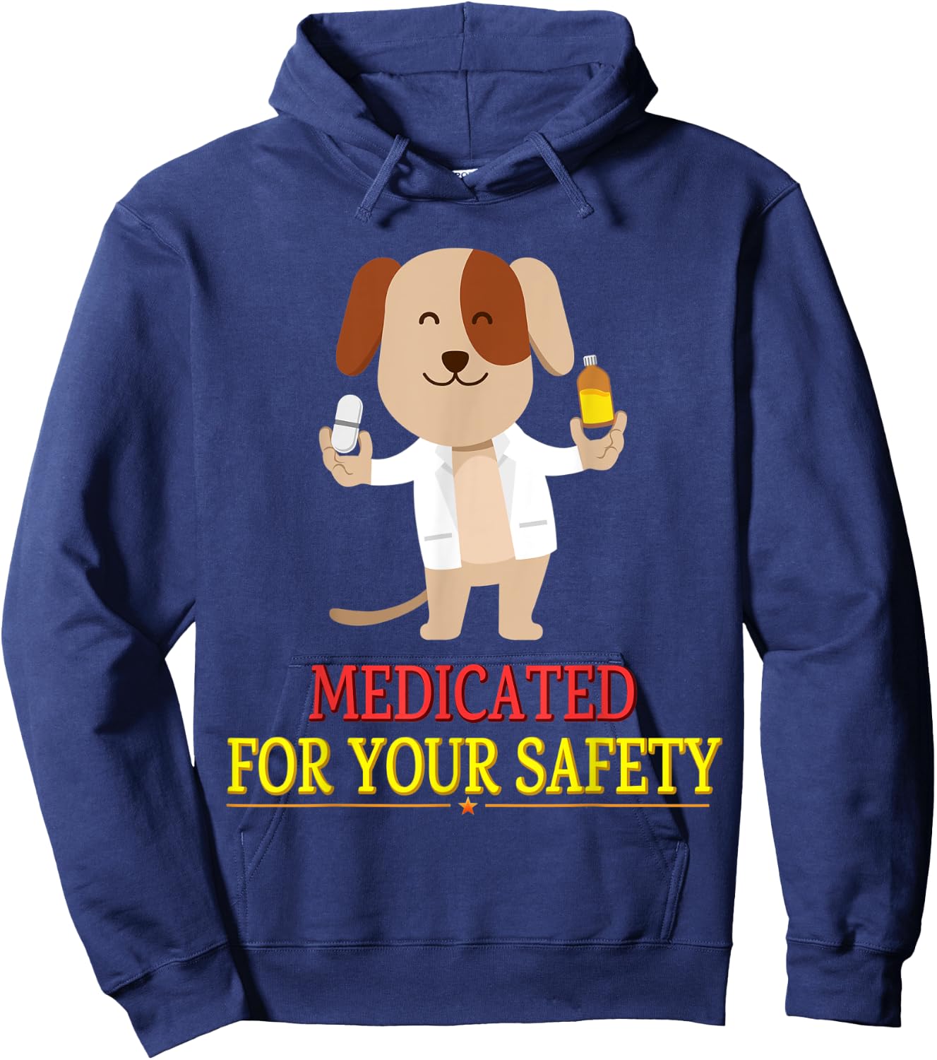 Medicated For Your Safety Cute Joke Novelty Hoodie - Hoodie | Navy