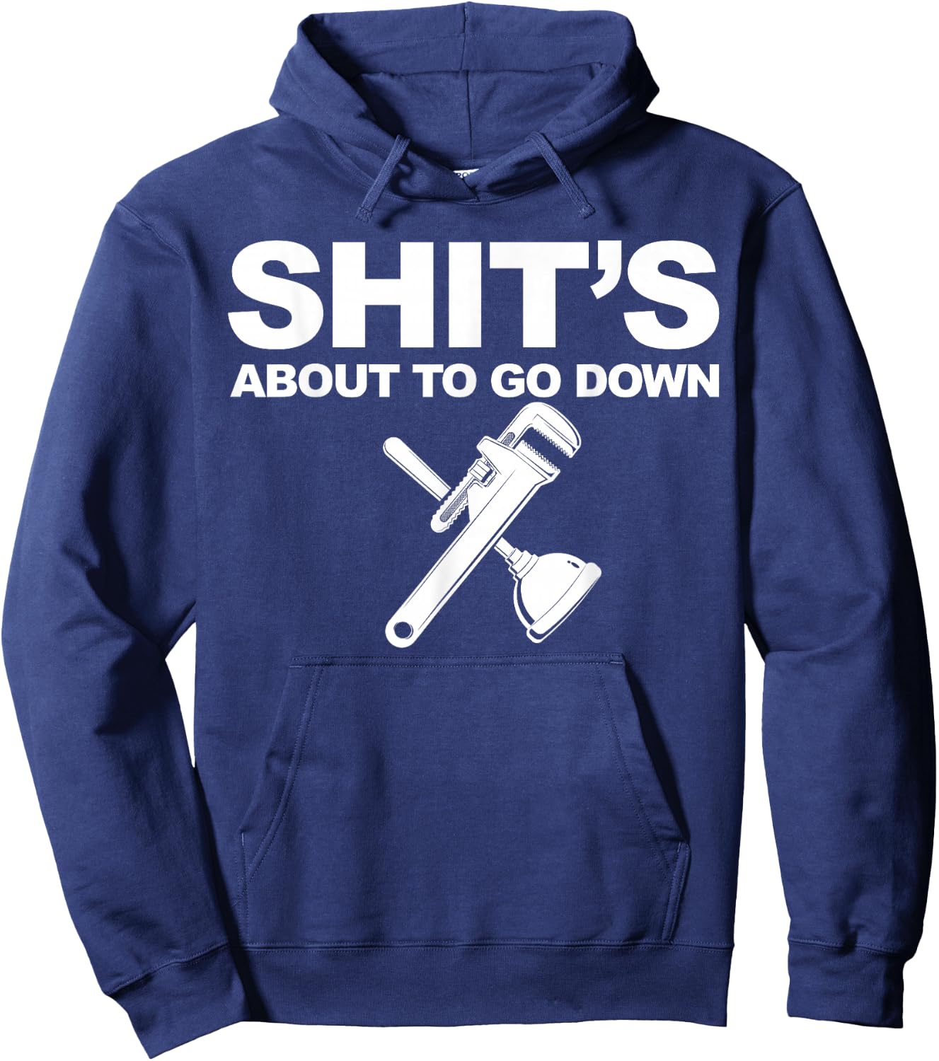 Plumber Shit's about to go down Hoodie - Hoodie | Navy