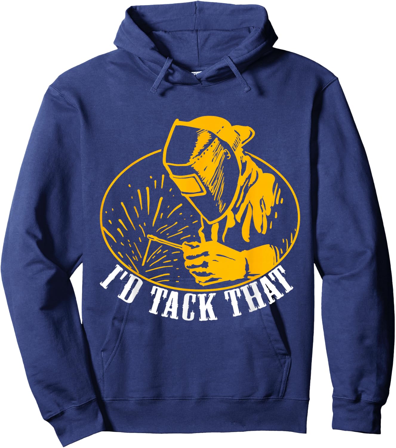 I'D Tack That Welder Welding Hoodie - Hoodie | Navy
