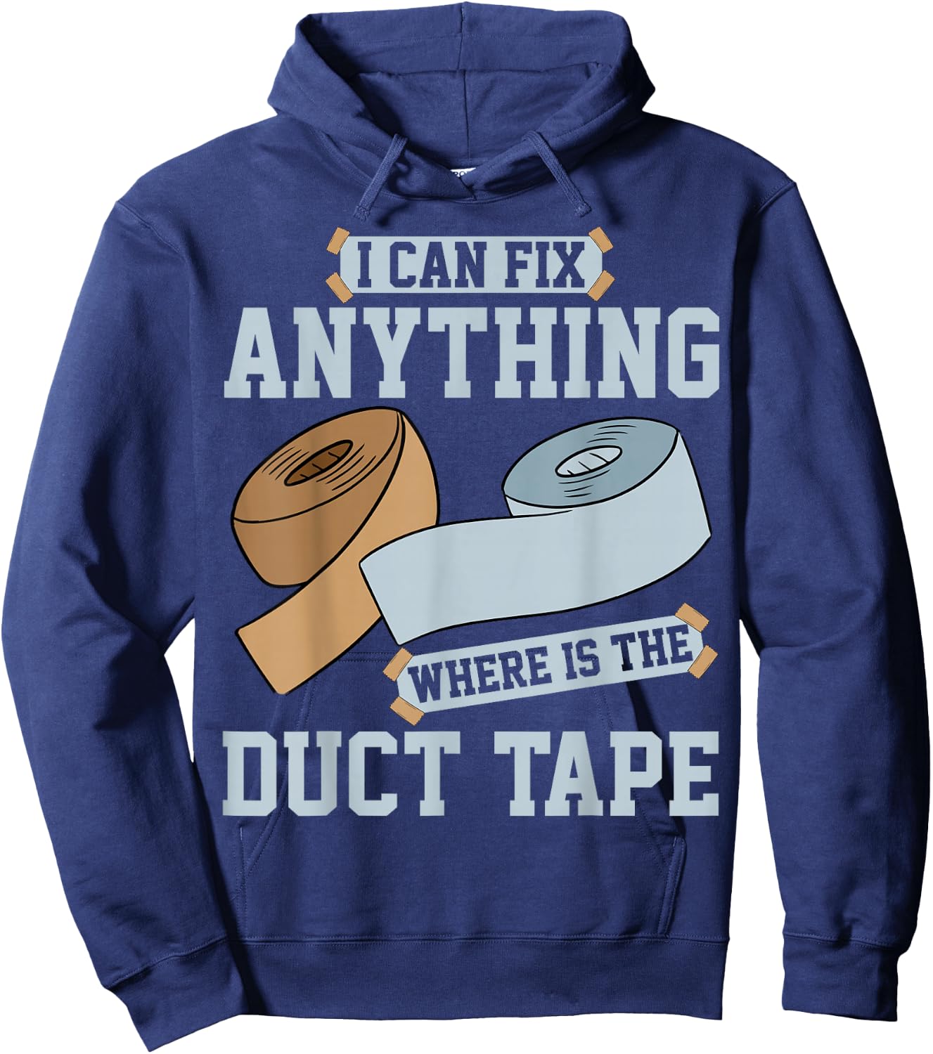 I can fix anything where is the Duct Tape Hoodie - Hoodie | Navy