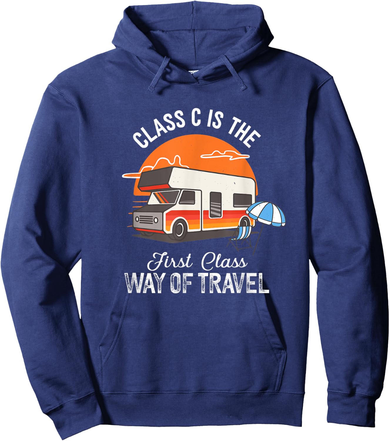 Class C Motorhome Funny Camper Quote Camping Hoodie - Hoodie | Navy