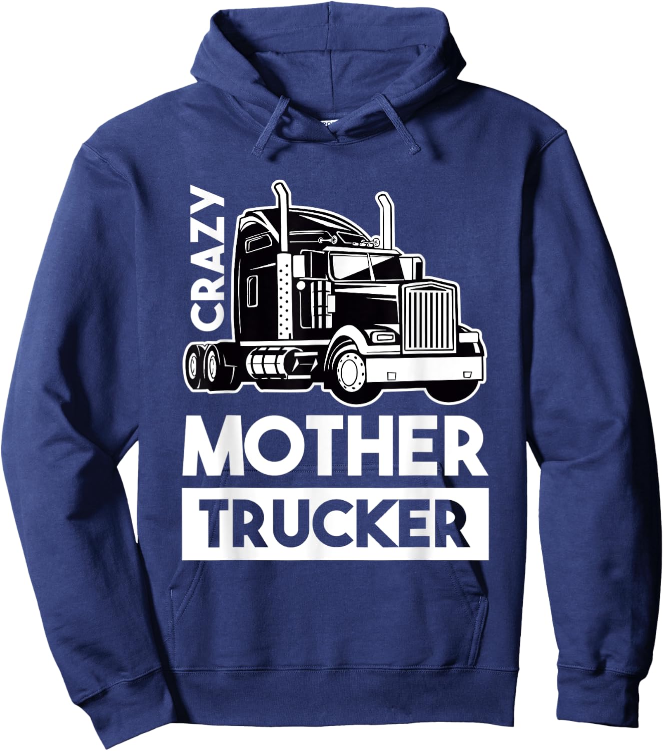Crazy Mother Trucker - Trucker Driver Hoodie - Hoodie | Navy