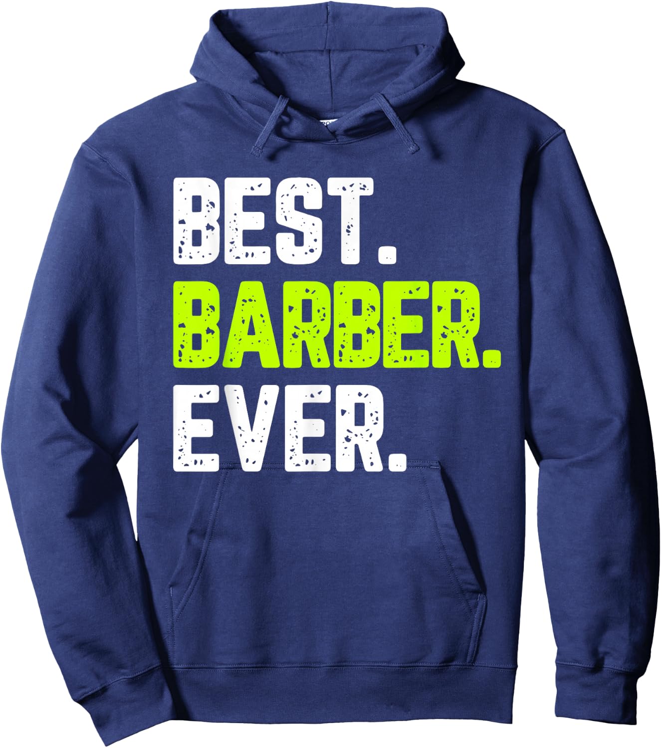 Best Barber Ever Funny Quote Gift Hoodie - Hoodie | Navy