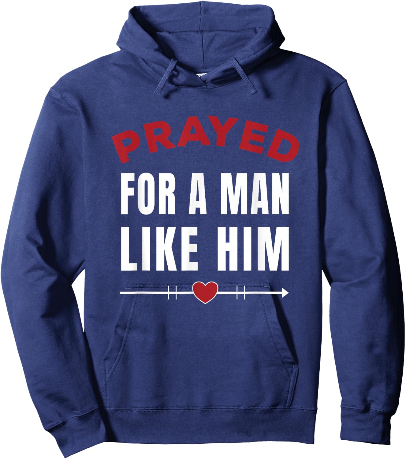 Prayed For A Man Like Him - I'm Him Christian Hoodie - Hoodie | Navy