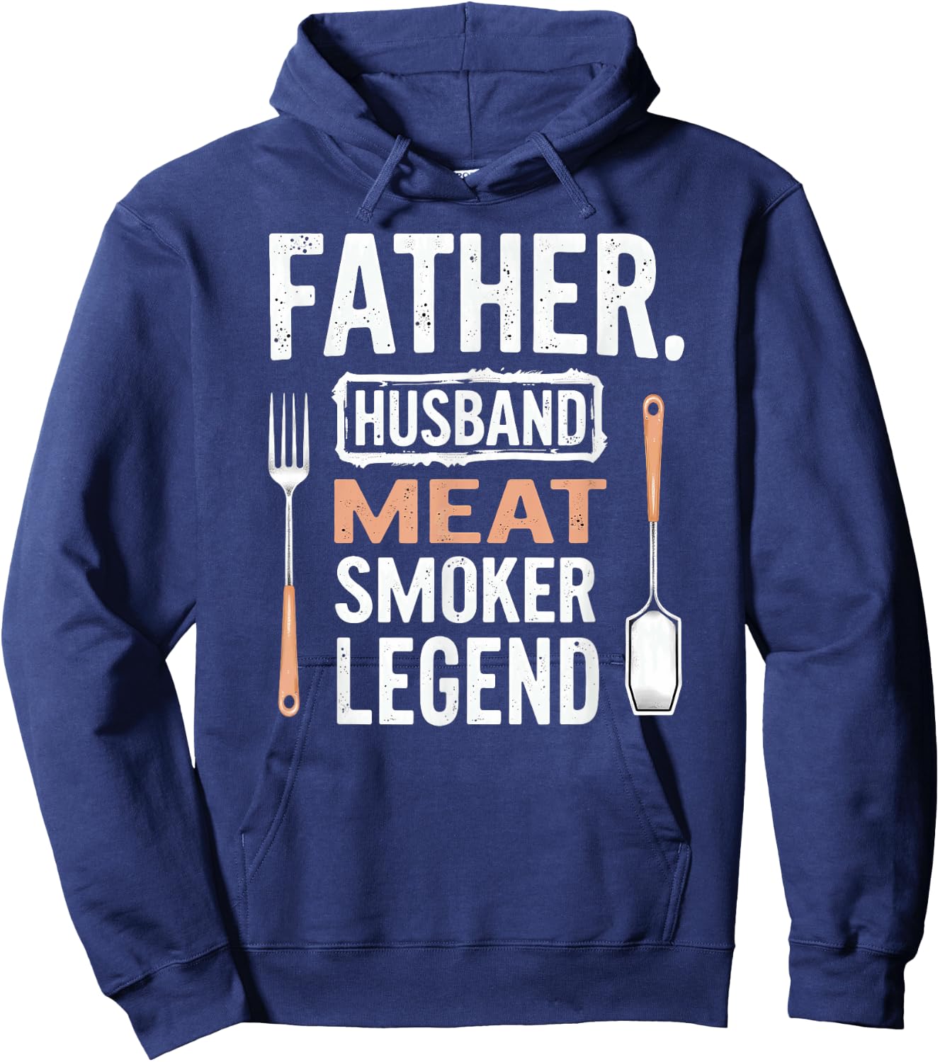Daddy Father Husband Meat Smoker Legend Hoodie - Hoodie | Navy