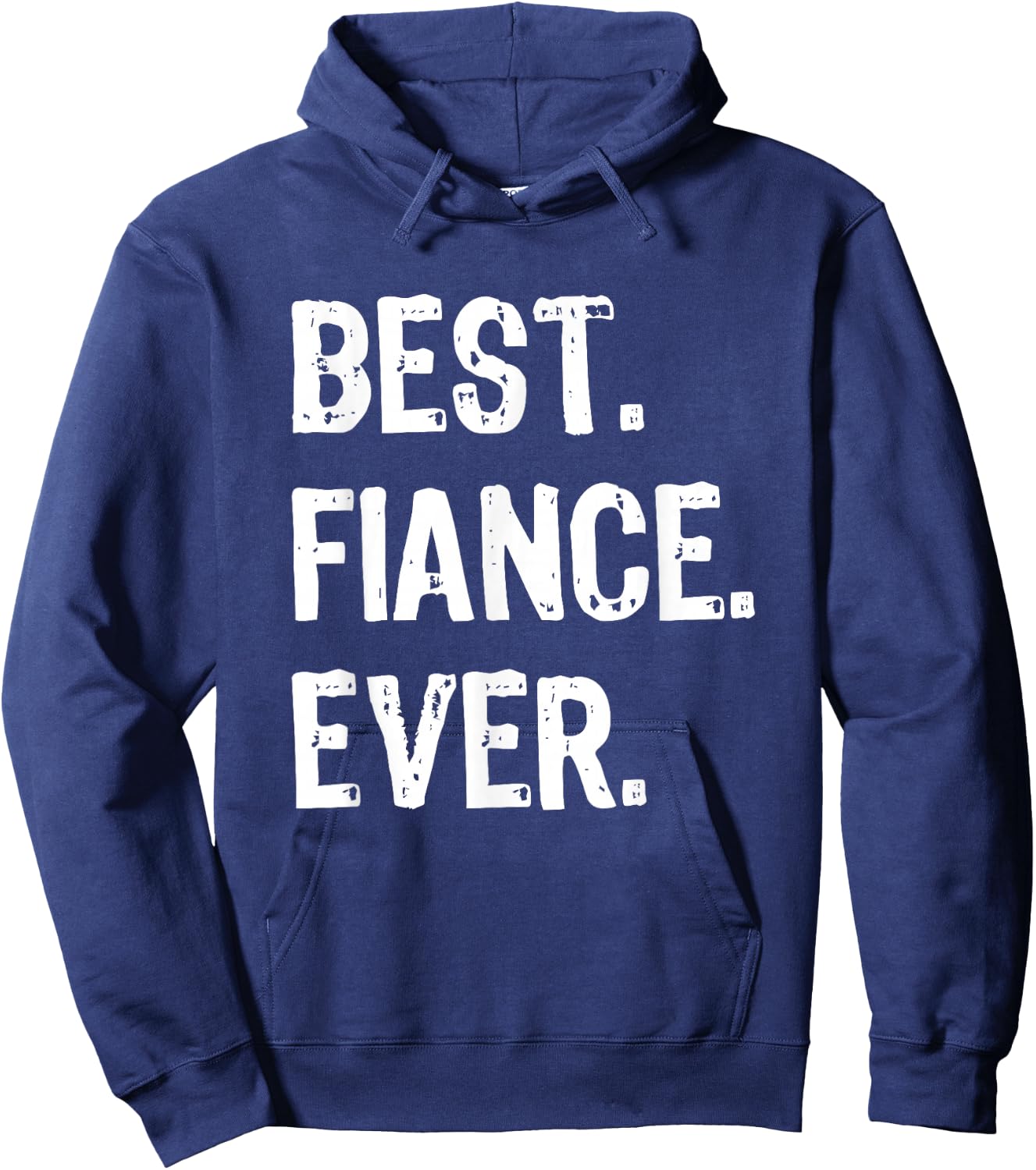 Best Fiance Ever Funny Cool Hoodie - Hoodie | Navy