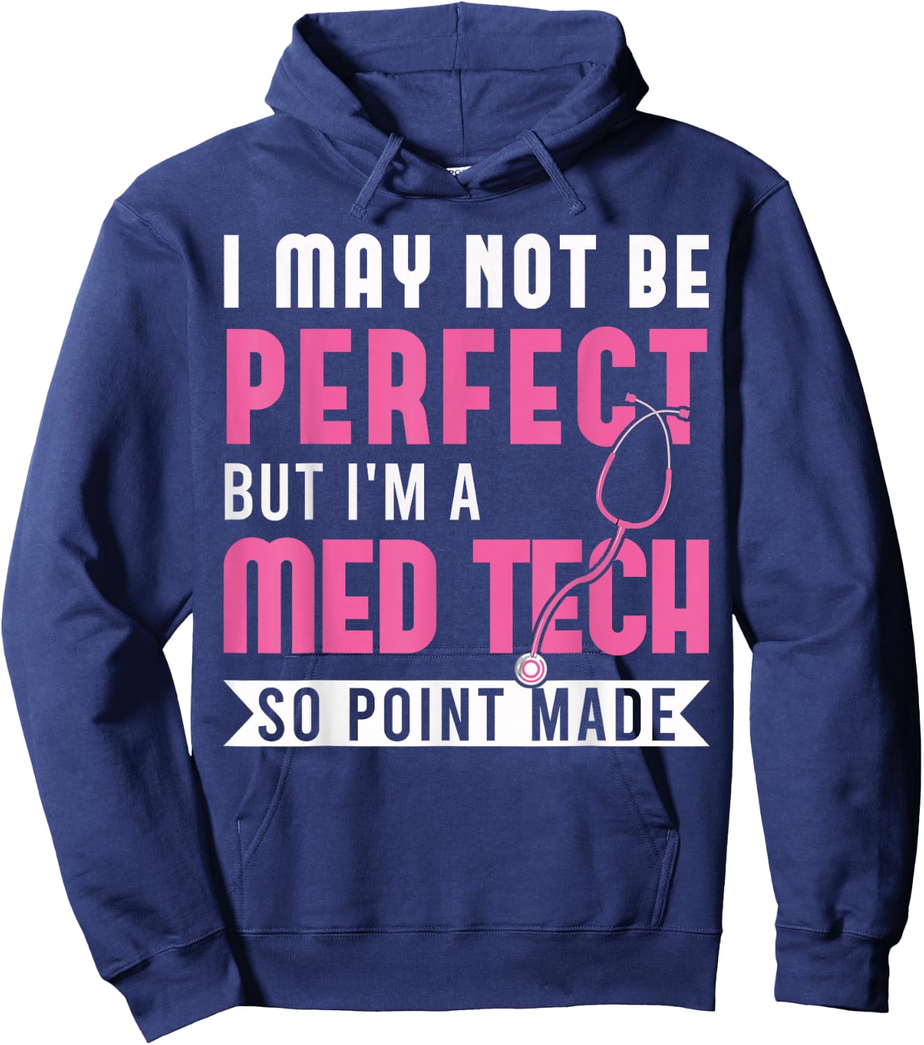 I may not be perfect but I'm a med tech medical Hoodie - Hoodie | Navy