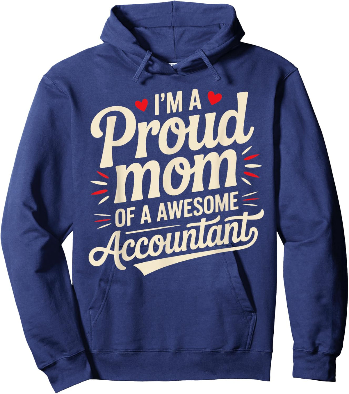 I'm A Proud Mom of A Awesome Accountant Hoodie - Hoodie | Navy