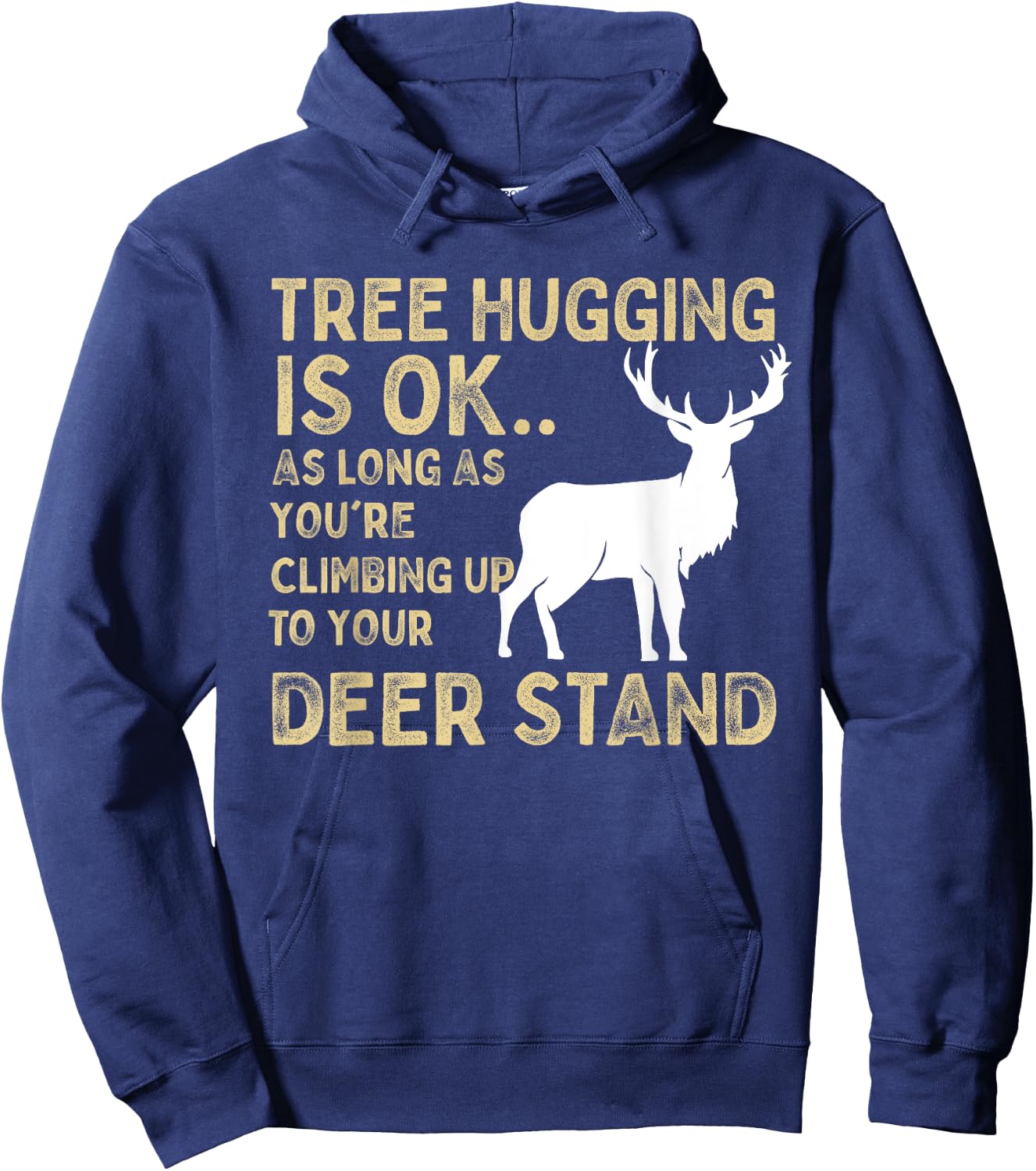 Tree Hugging Is Ok Funny Deer Hunting Graphic Hoodie - Hoodie | Navy
