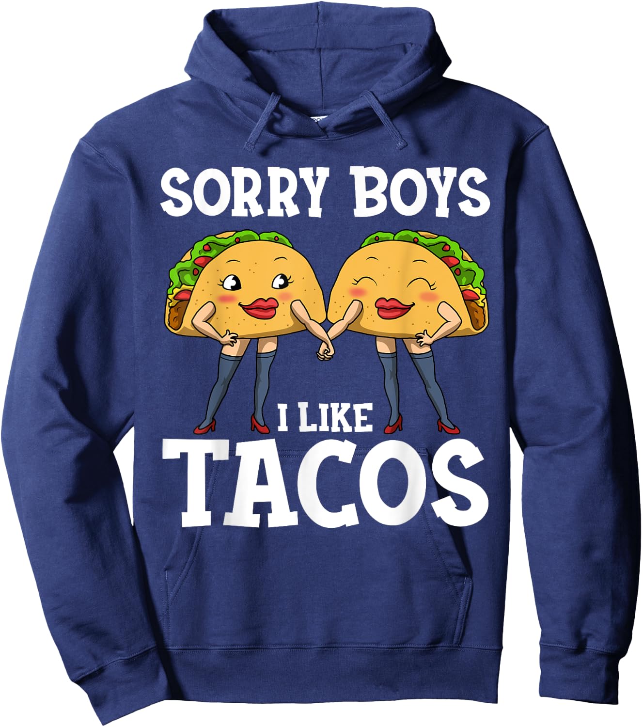 Sorry Boys I Like Tacos Hoodie - Hoodie | Navy