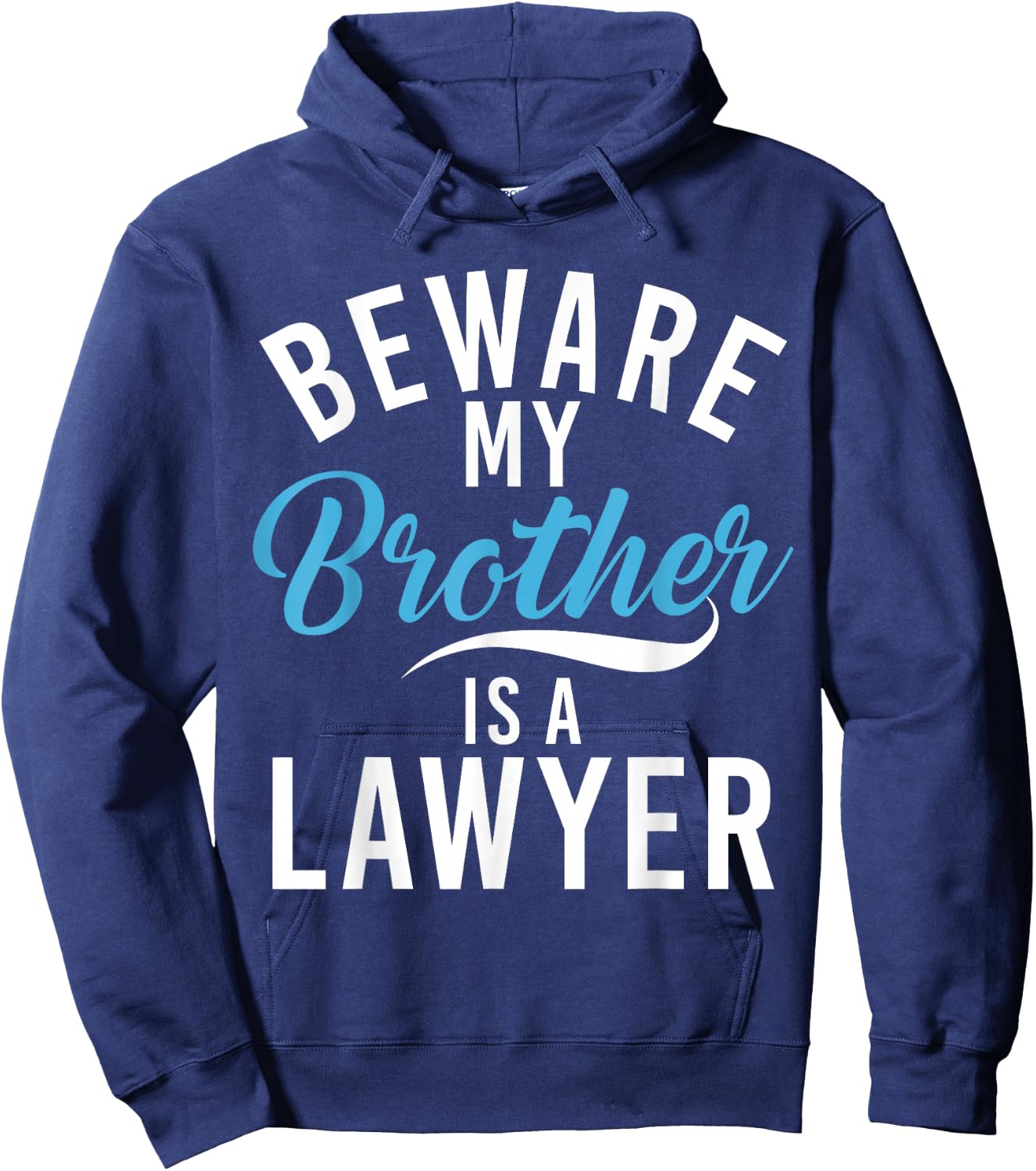 Be careful, my brother is a lawyer Hoodie - Hoodie | Navy