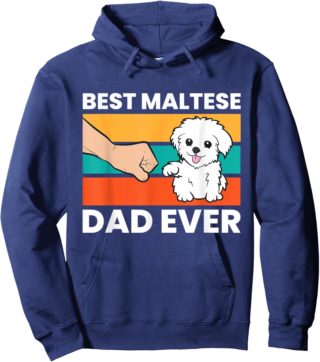 Maltese Dog Dad Best Maltese Dad Ever Hoodie - Hoodie | Navy