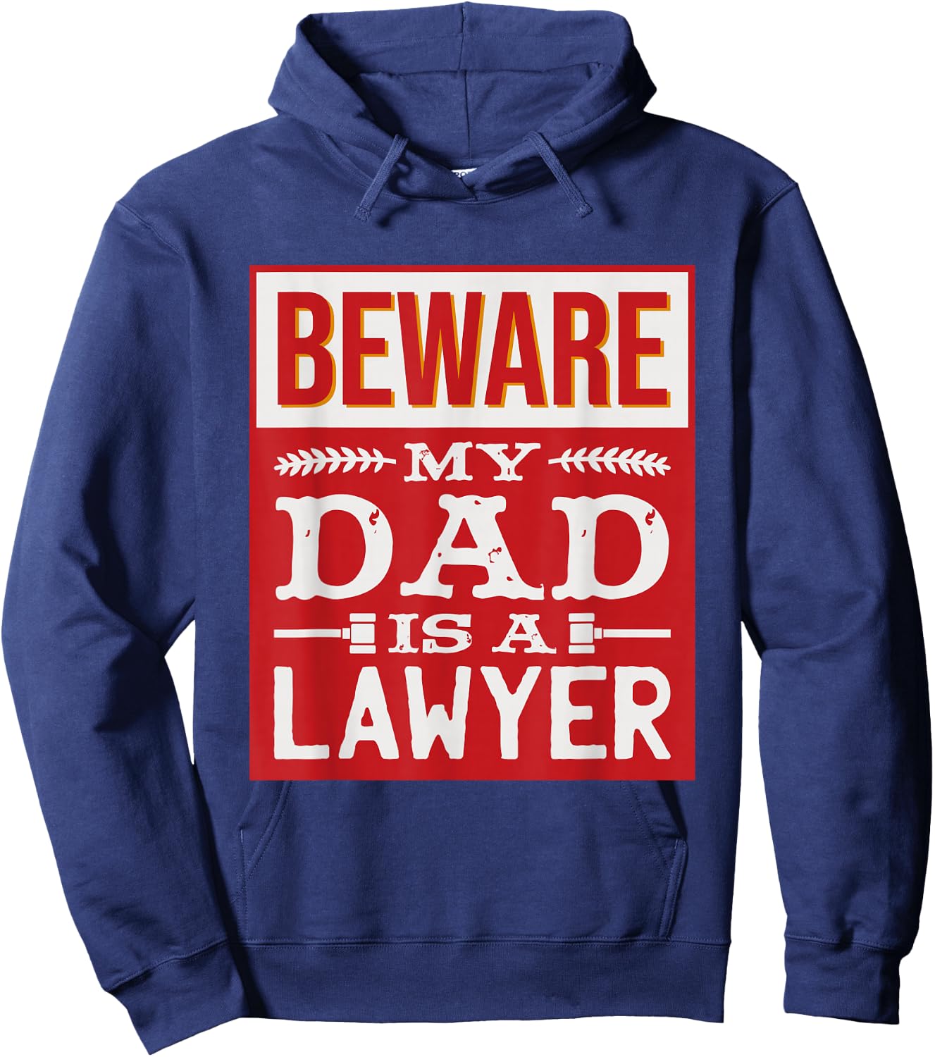 Beware My Dad Is A Lawyer, Law School Graduate Hoodie - Hoodie | Navy
