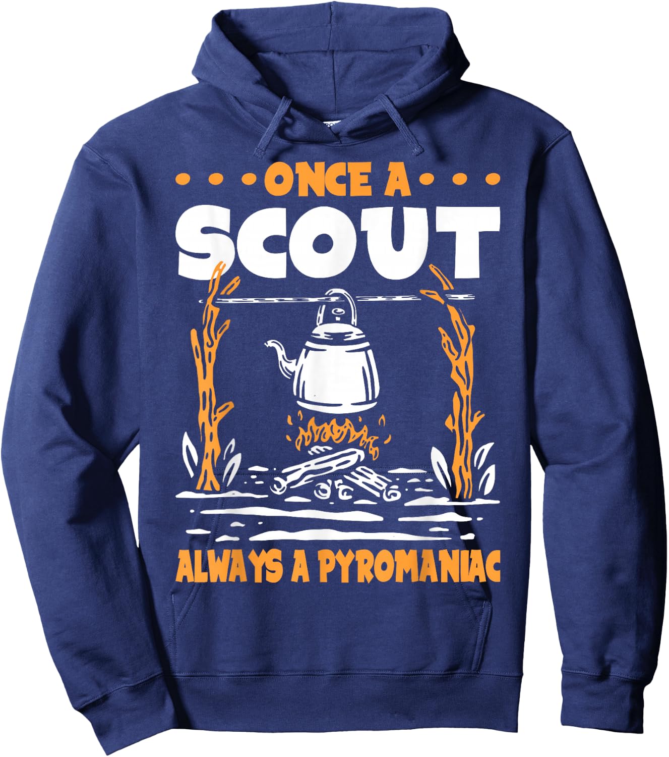 Once a Scout always a Pyromaniac Hoodie - Hoodie | Navy