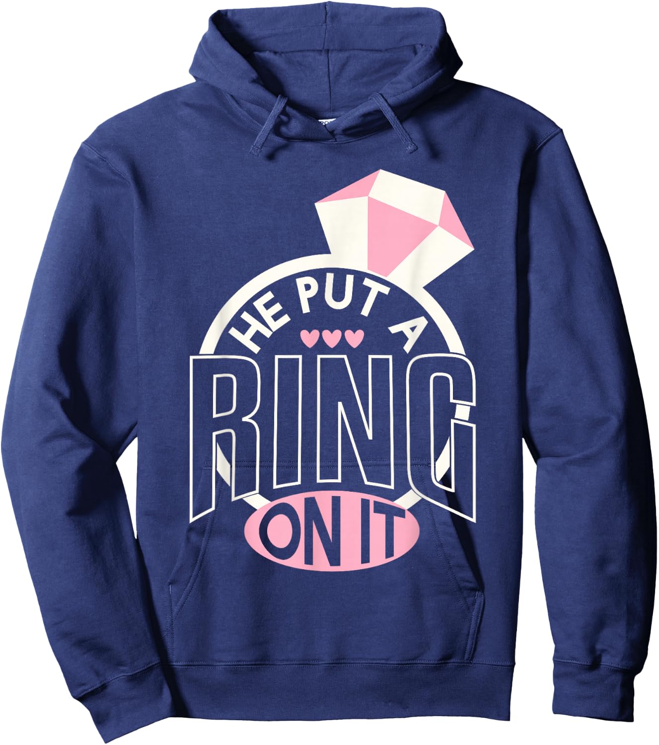 He Put A Ring On It Engagement Fiances Hoodie - Hoodie | Navy