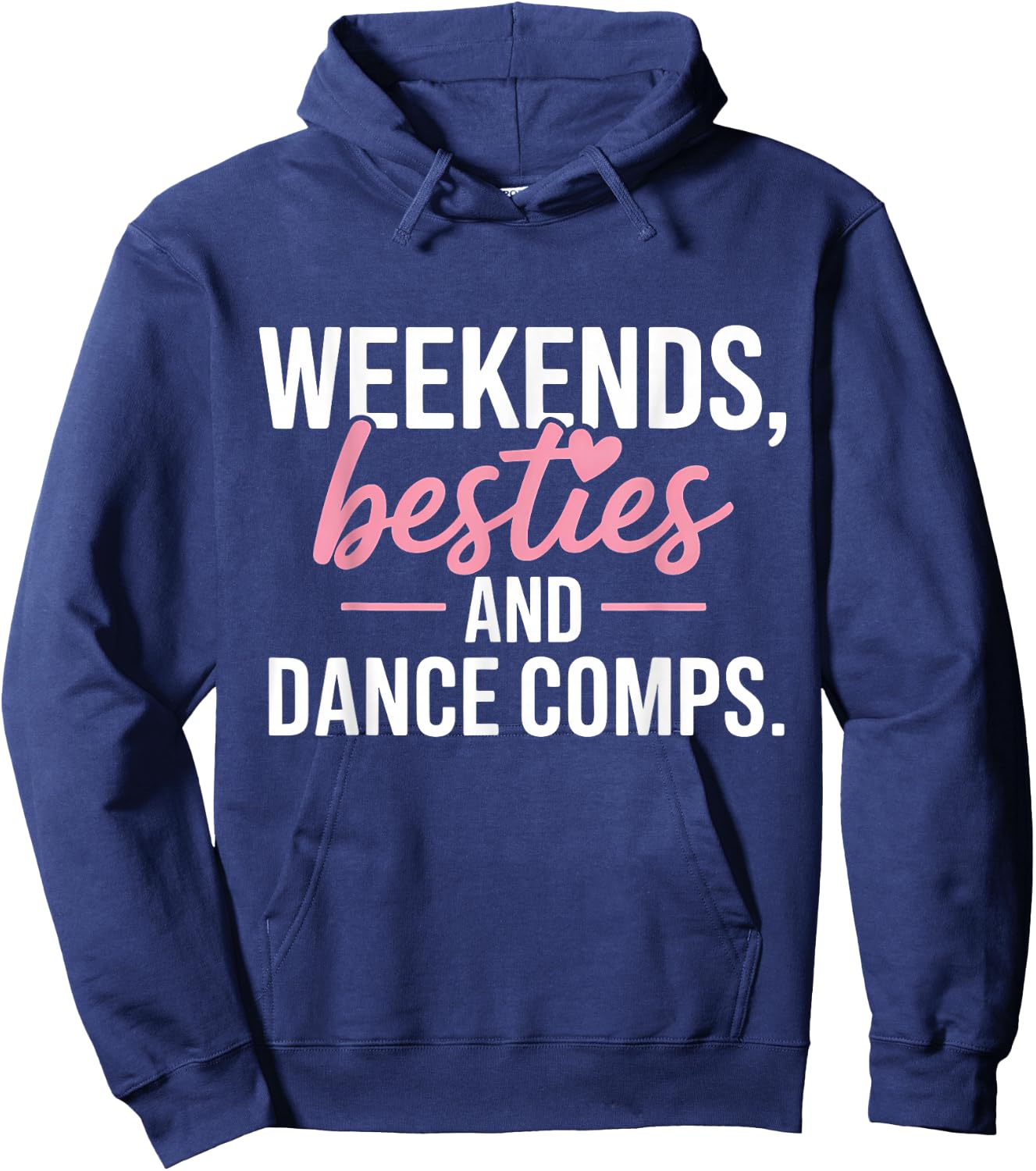 Weekends Besties and Dance Comps Hoodie - Hoodie | Navy